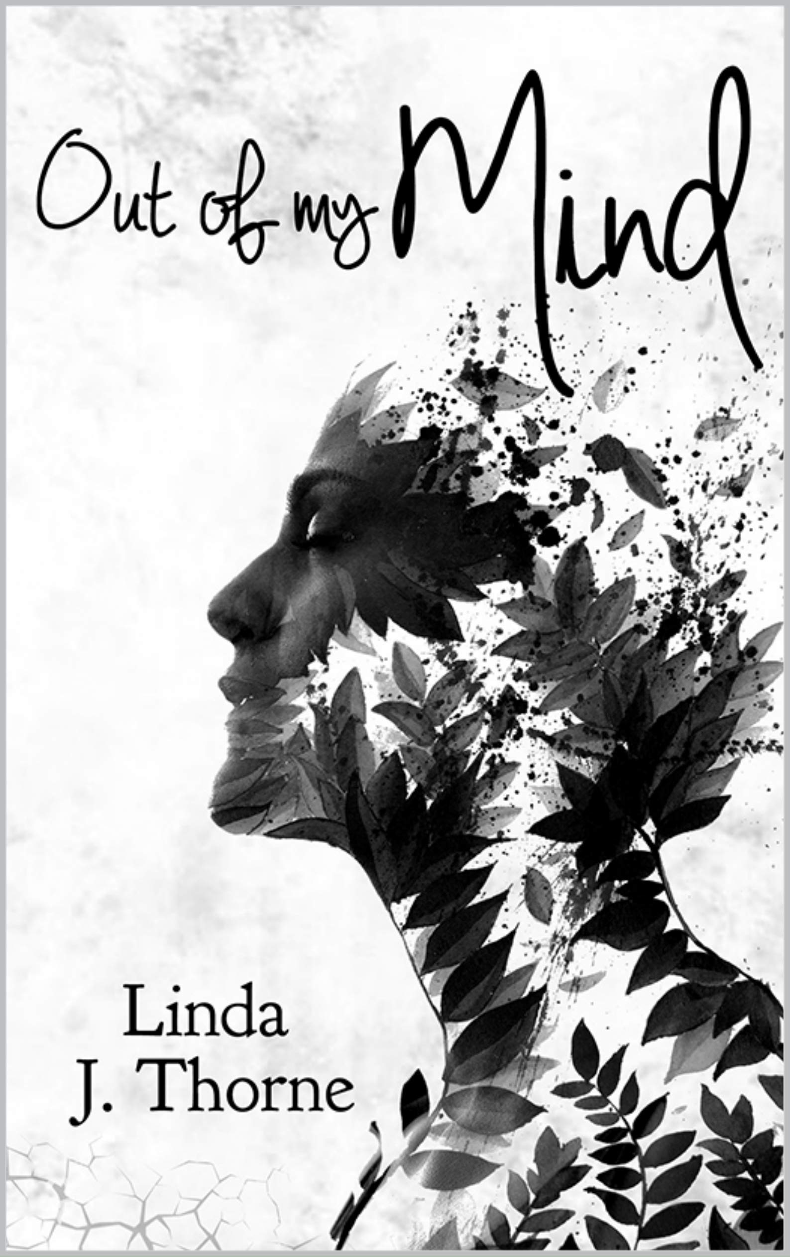 Out Of My Mind by Linda Thorne Goodreads