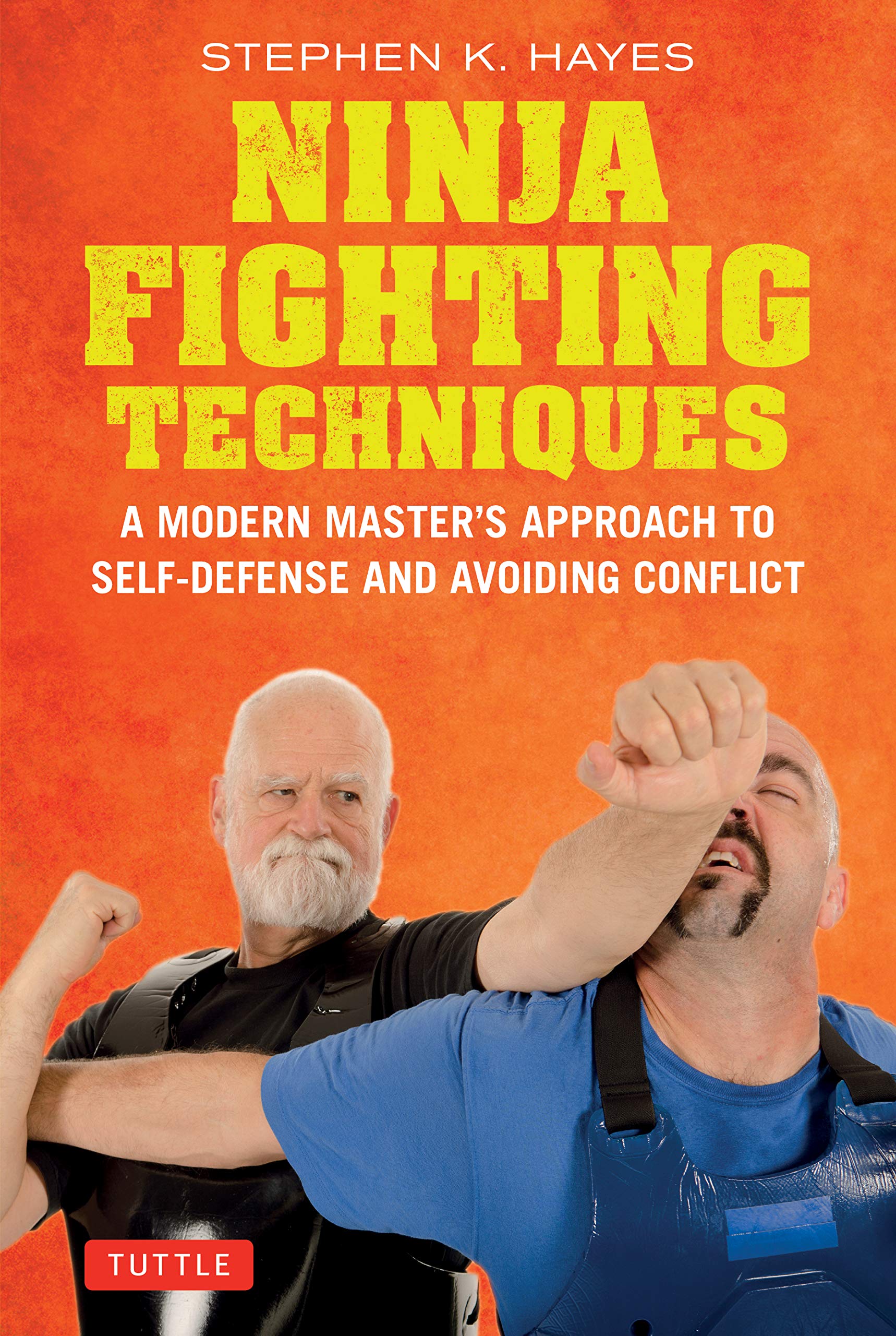 Ninja Fighting Techniques A Modern Master's Approach to SelfDefense