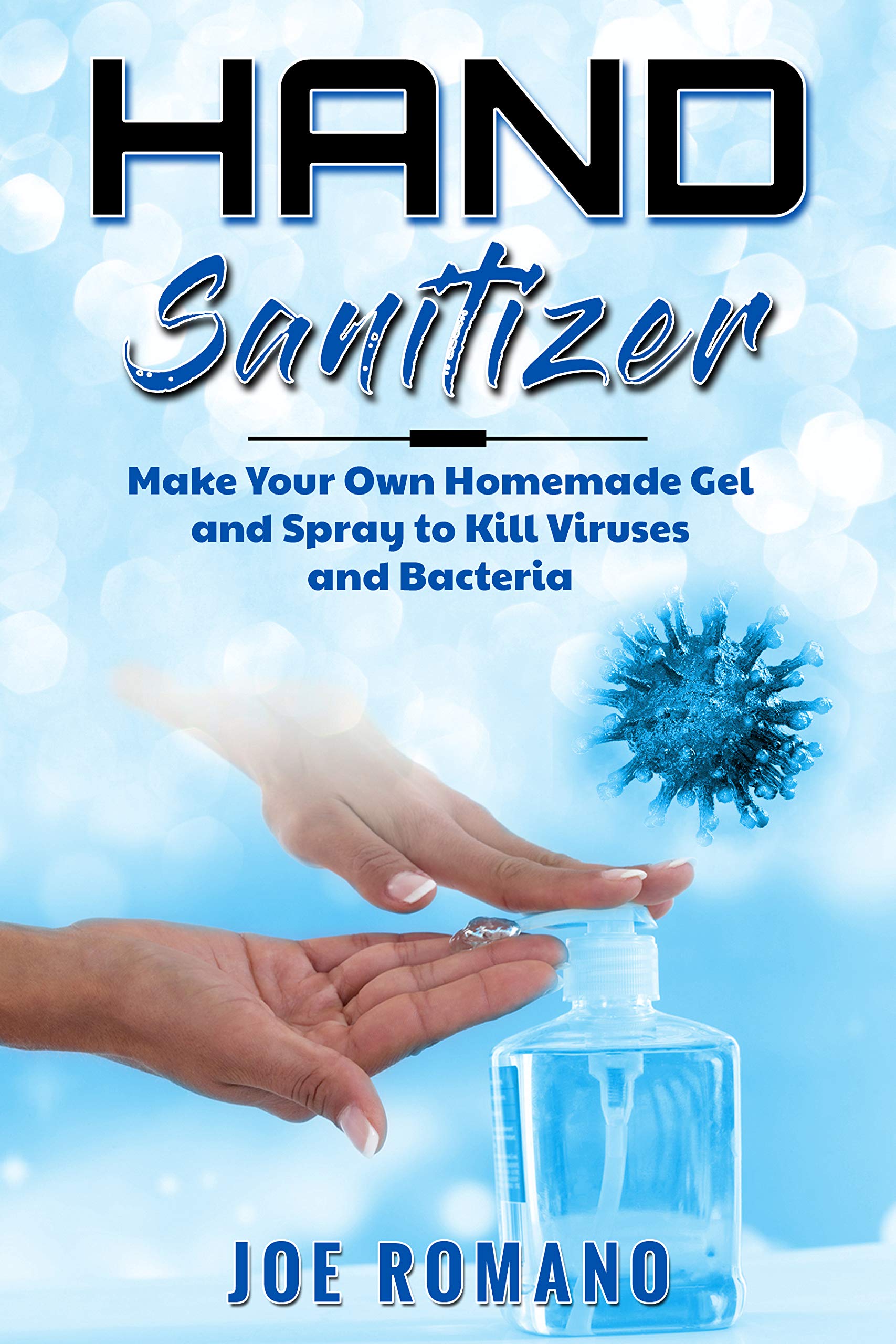 Hand Sanitizer Make Your Own Homemade Gel and Spray to Kill Viruses