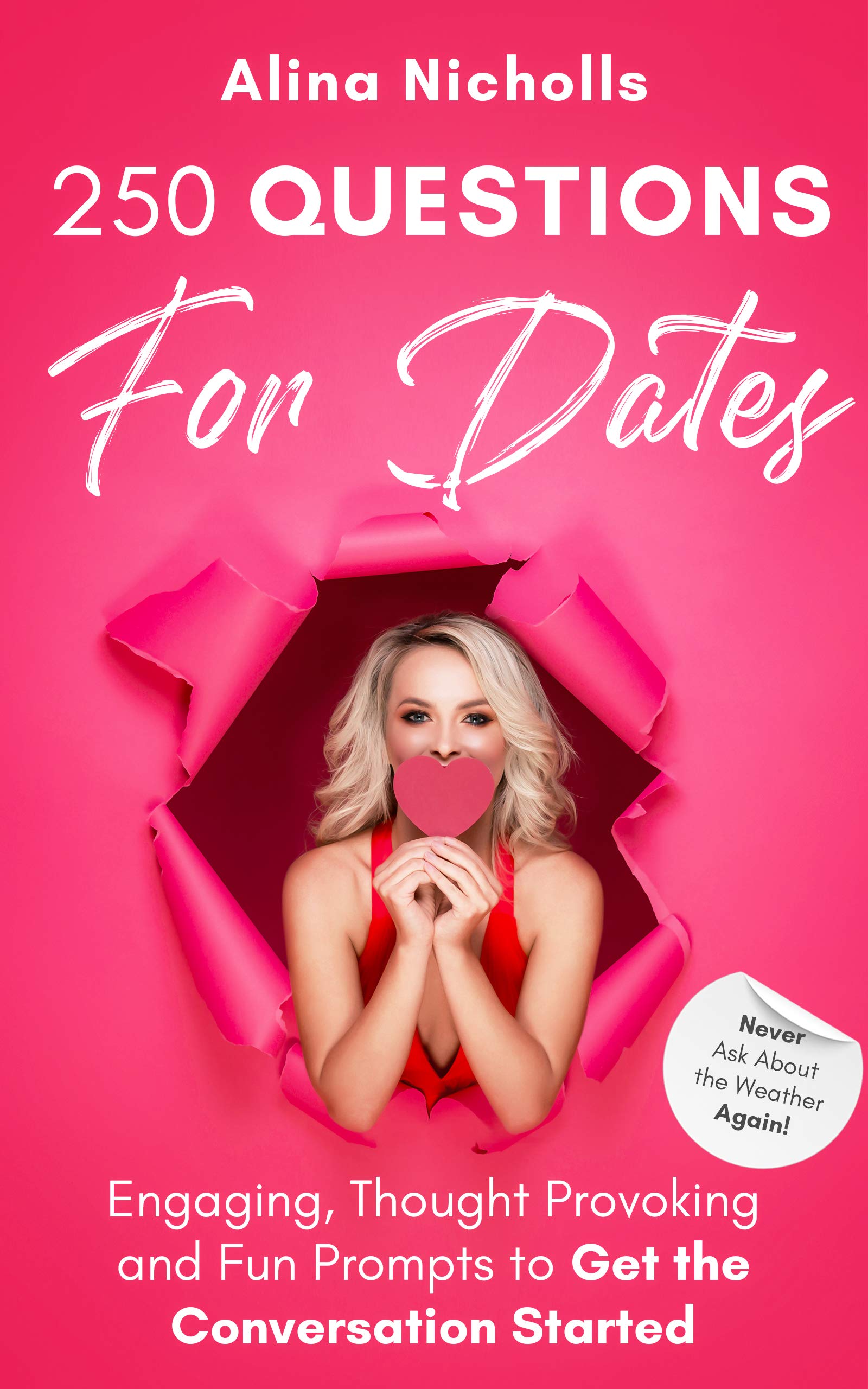 250 Questions for Dates Never Ask About the Weather Again! Engaging