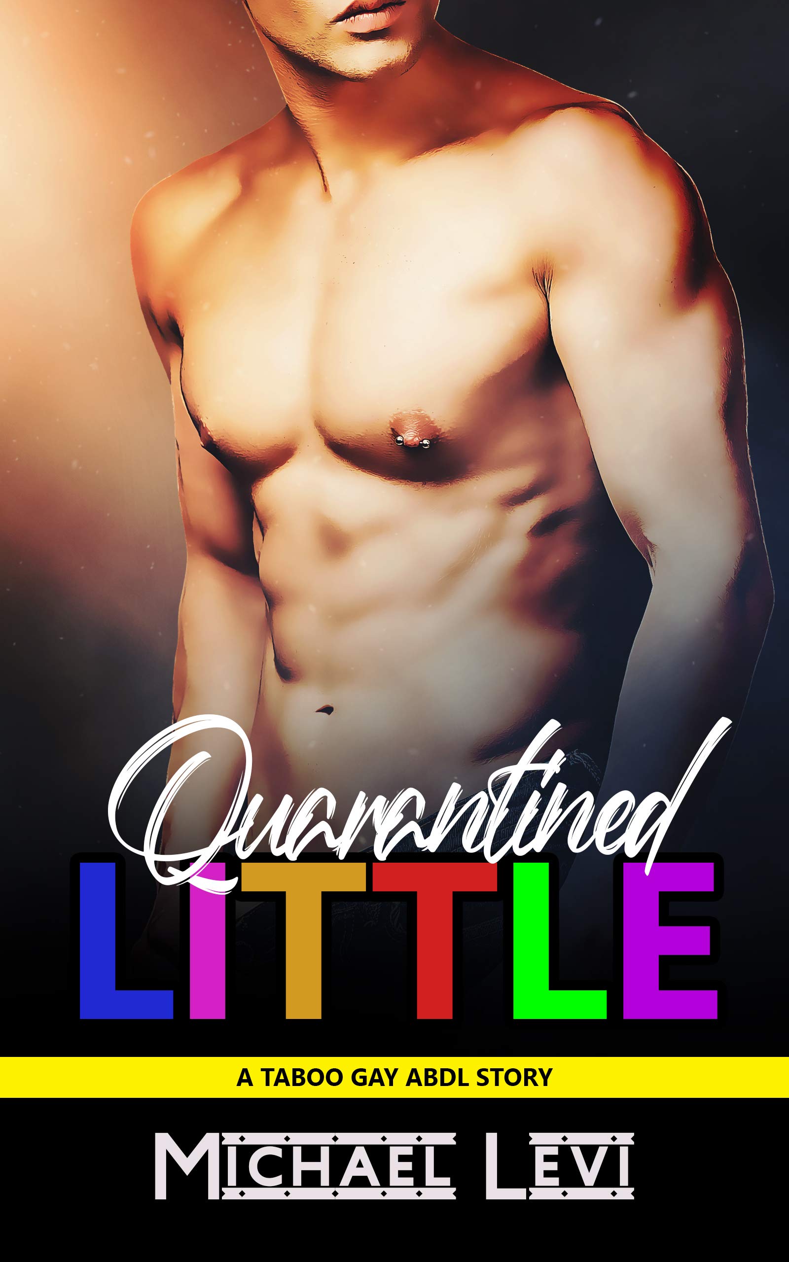 Quarantined Little A Taboo ABDL Gay Story by Michael Levi