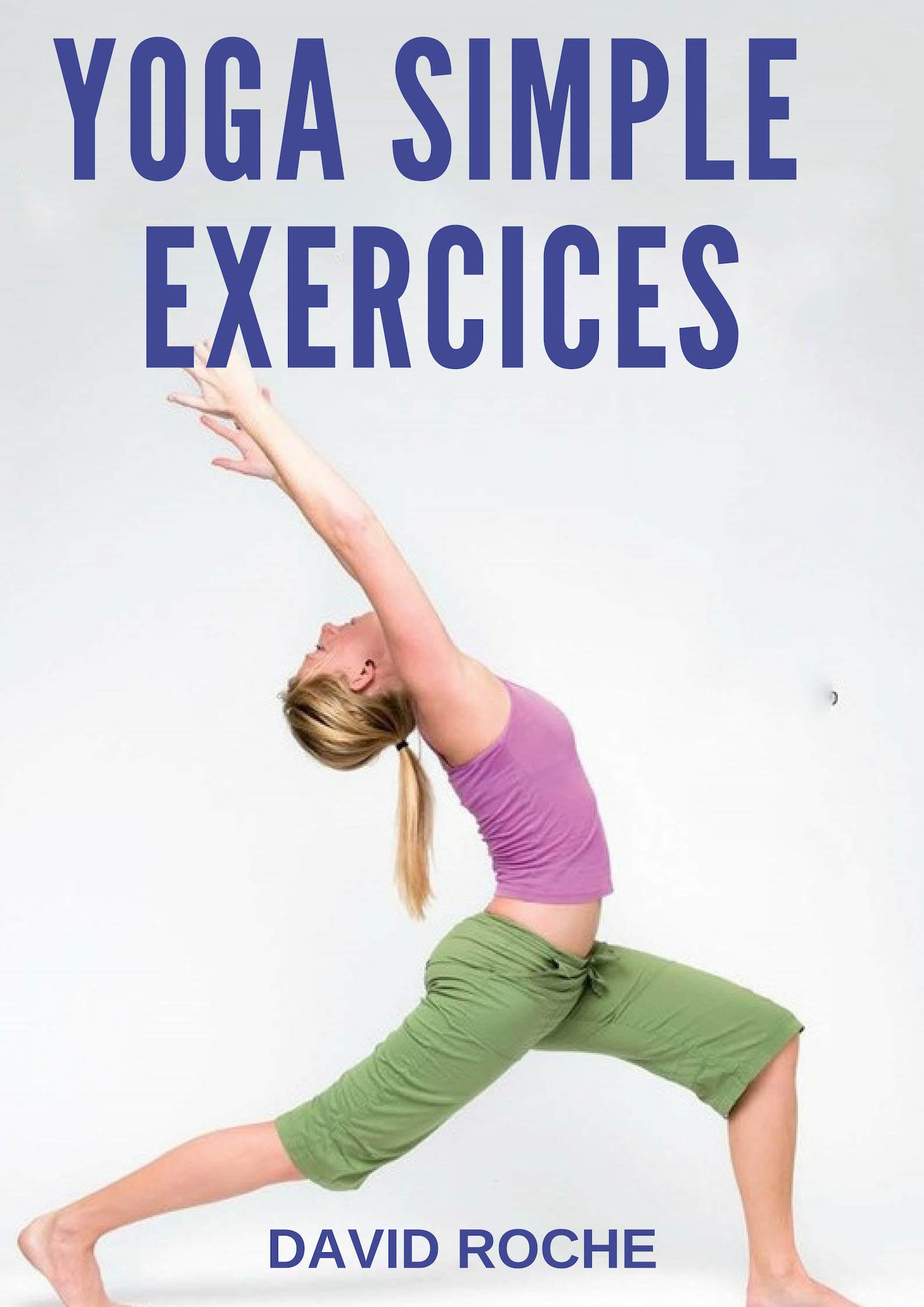 Yoga: Simple Exercices by David Roche | Goodreads