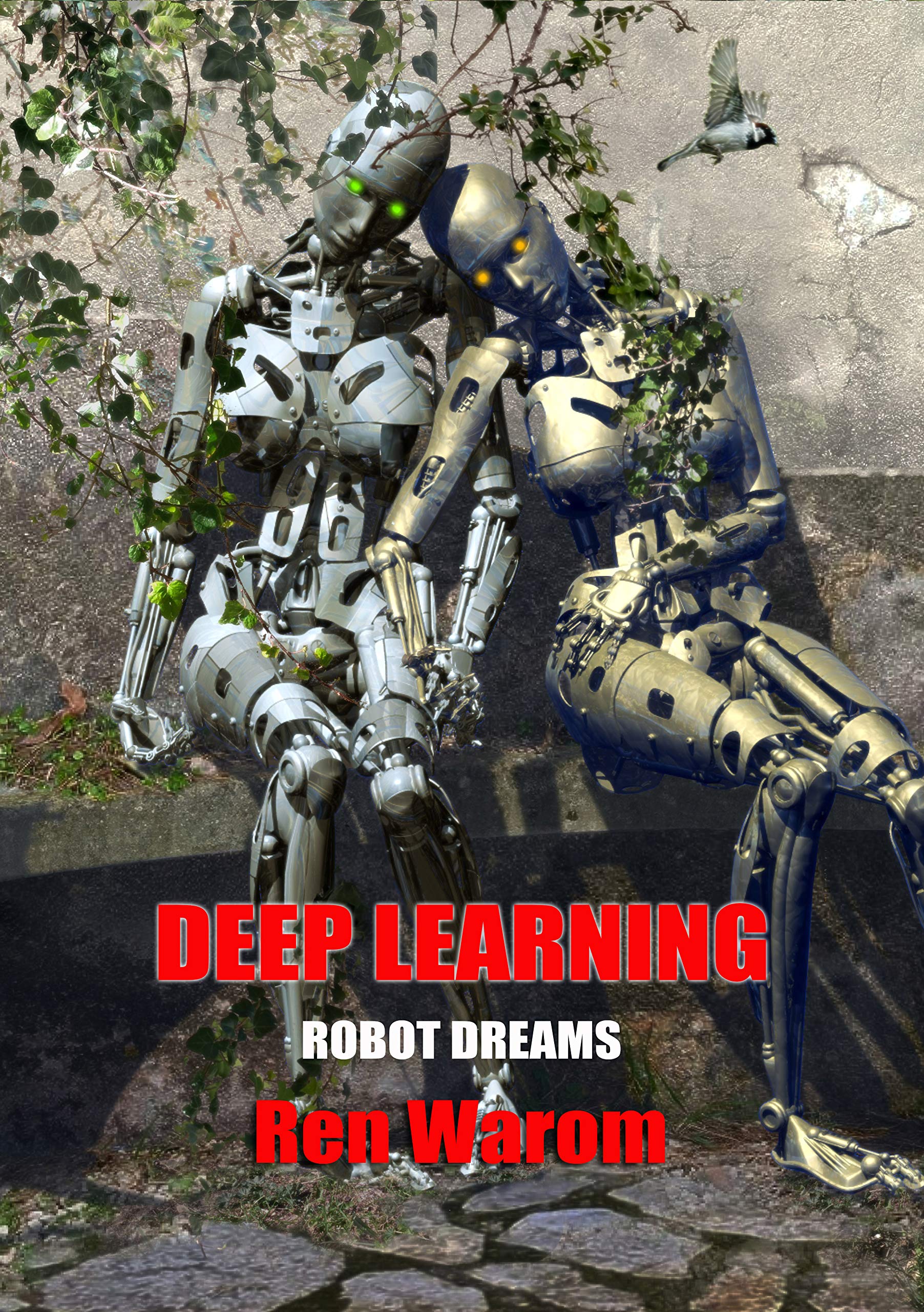 Deep Learning (Robot Dreams Book 2) by Ren Warom | Goodreads