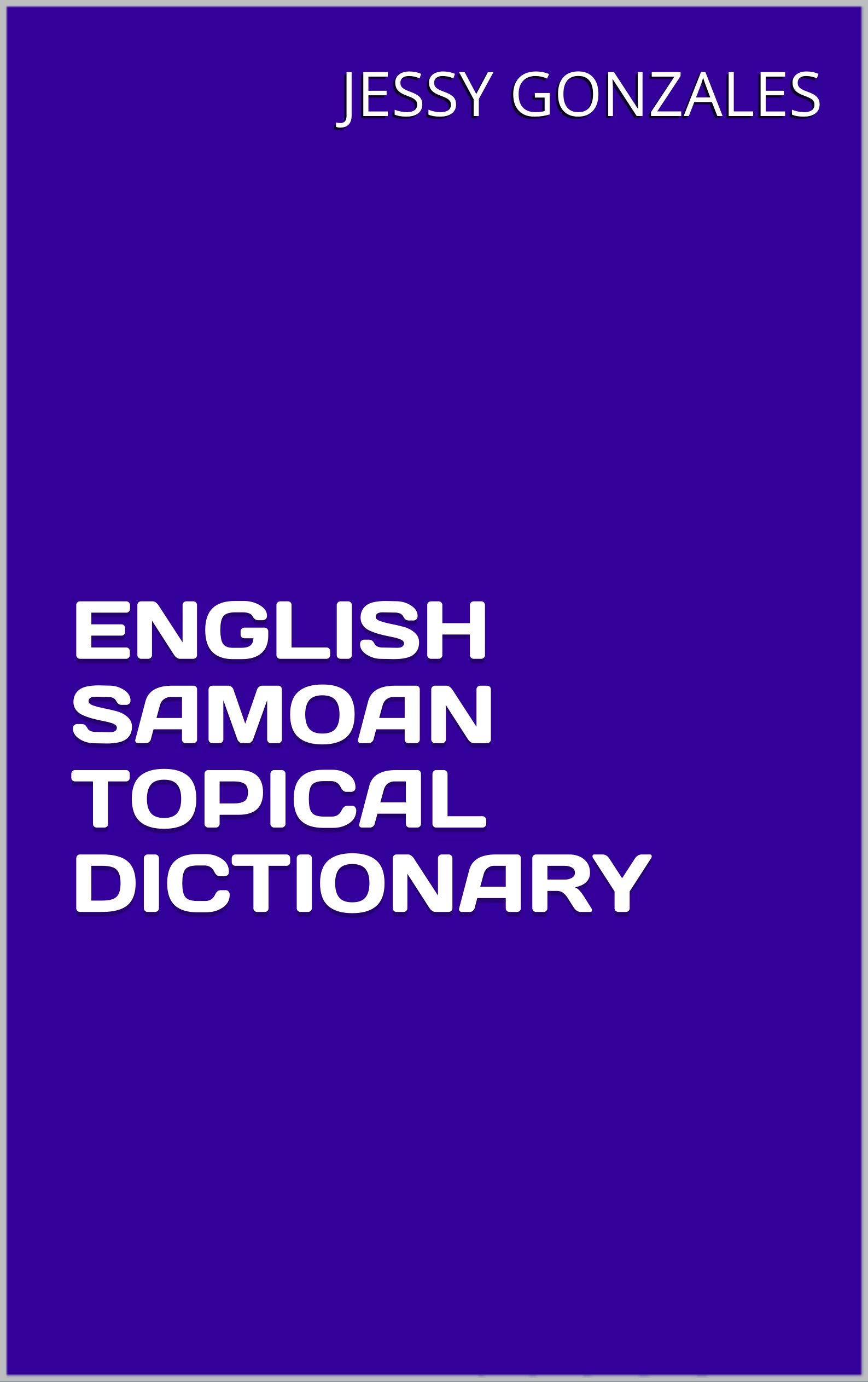 ENGLISH SAMOAN TOPICAL DICTIONARY by Jessy Gonzales Goodreads