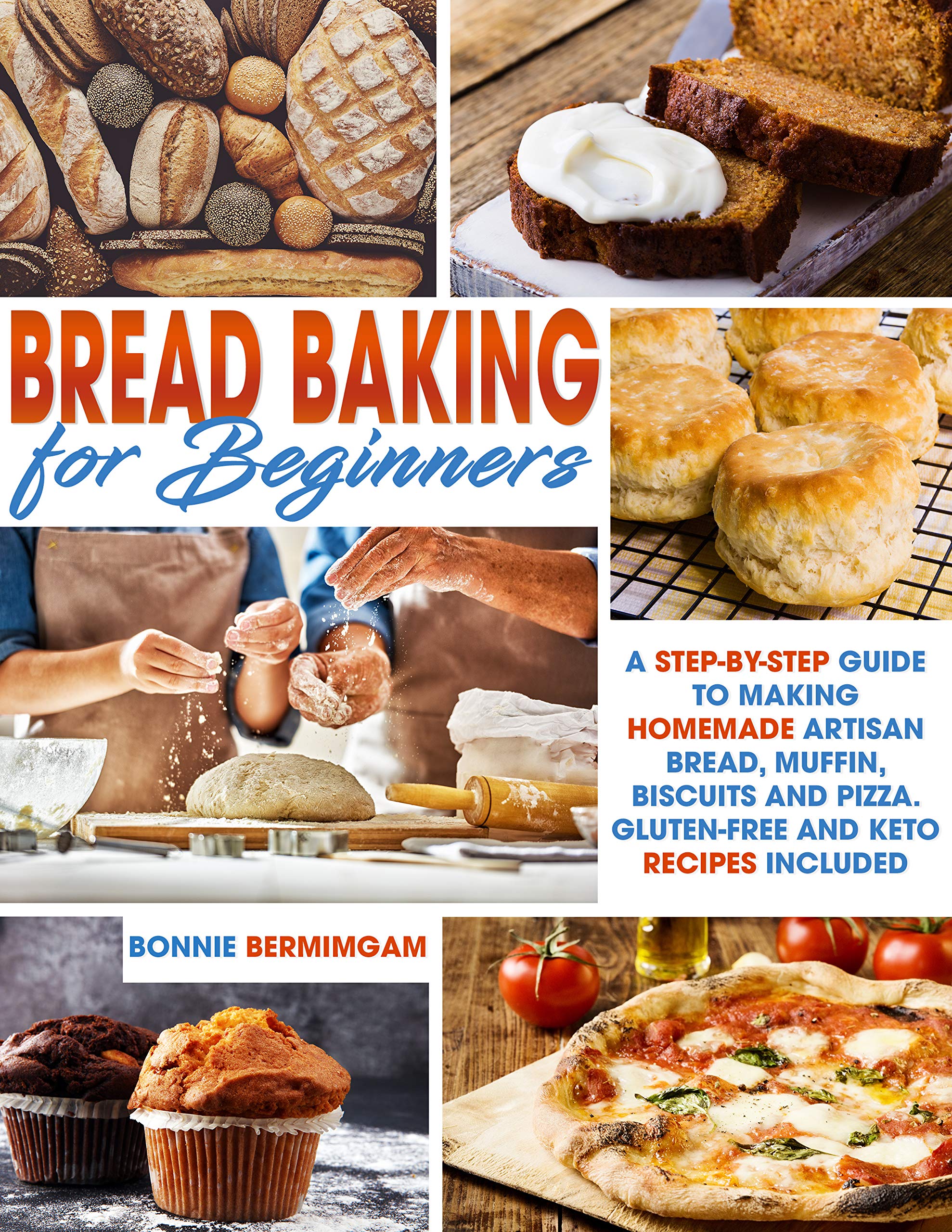 BREAD BAKING FOR BEGINNERS A StepByStep Guide To Making Homemade
