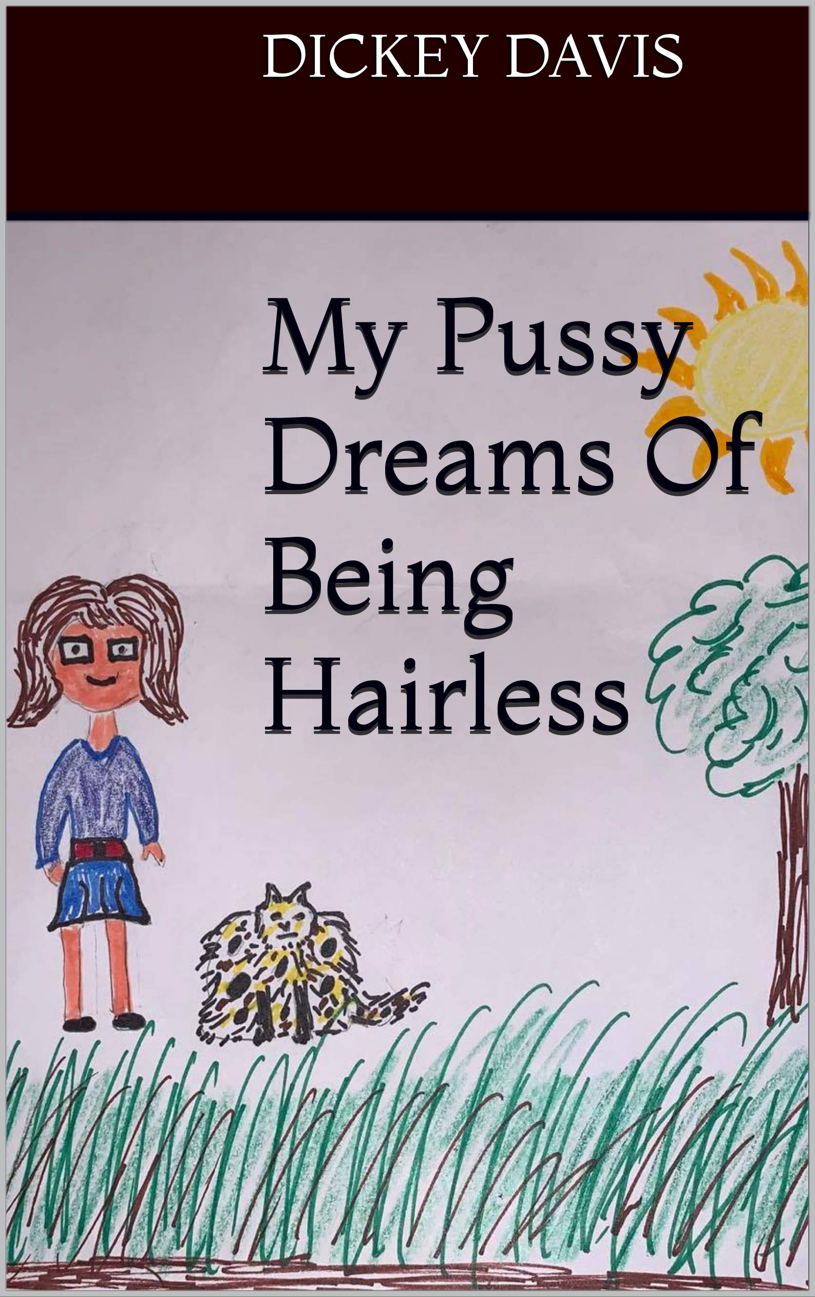 My Pussycat Dreams Of Being Hairless