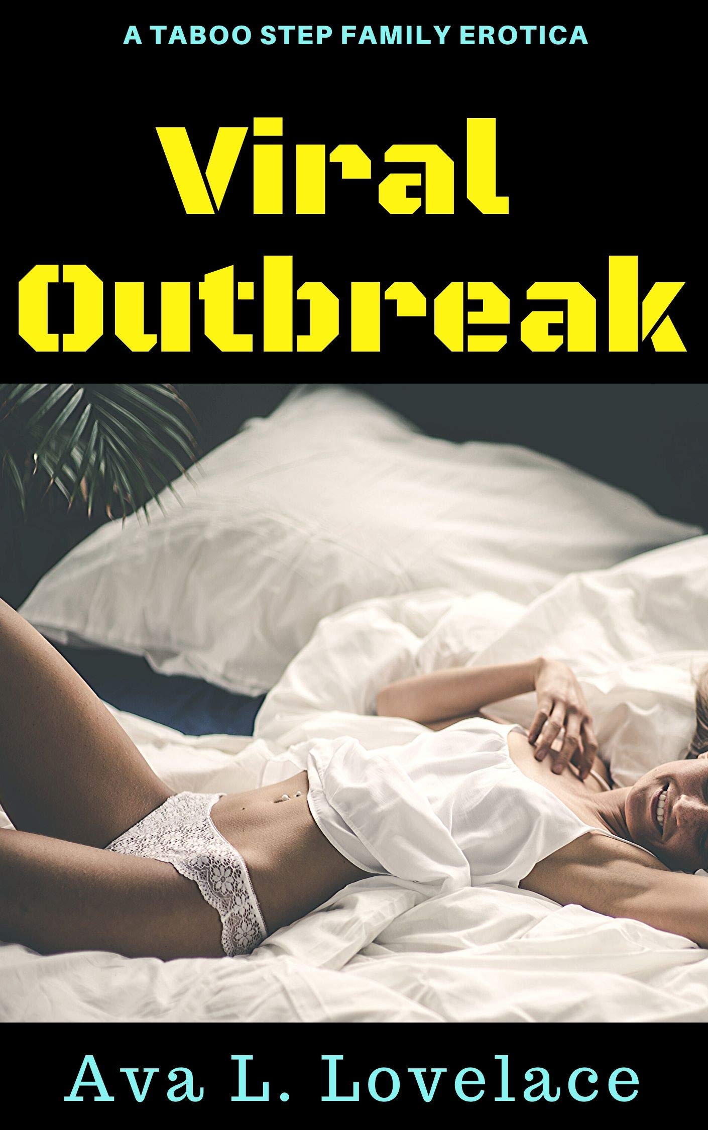 Viral Outbreak: A Taboo Step Family Erotica