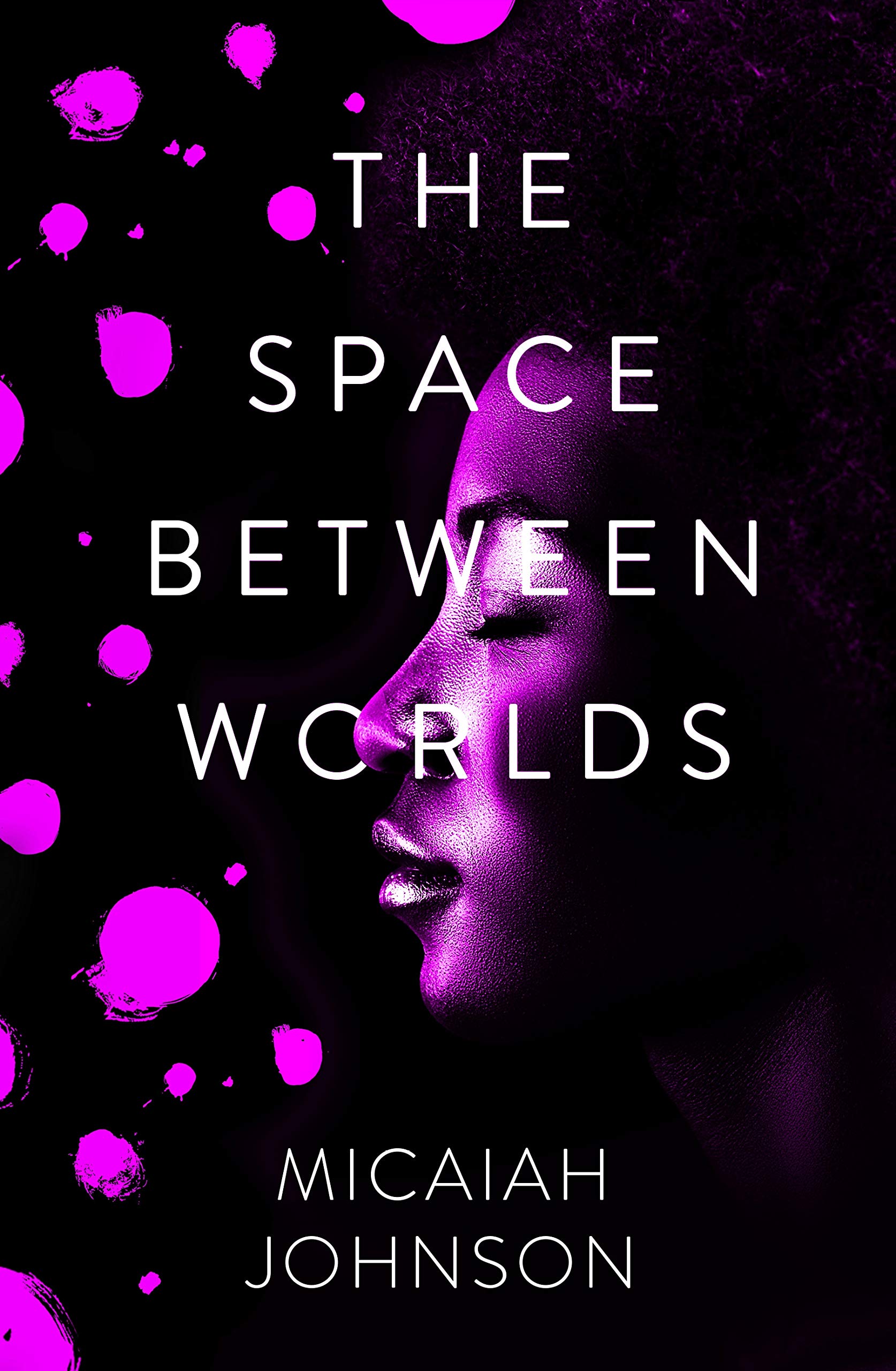 The Space Between Worlds (The Space Between Worlds #1)