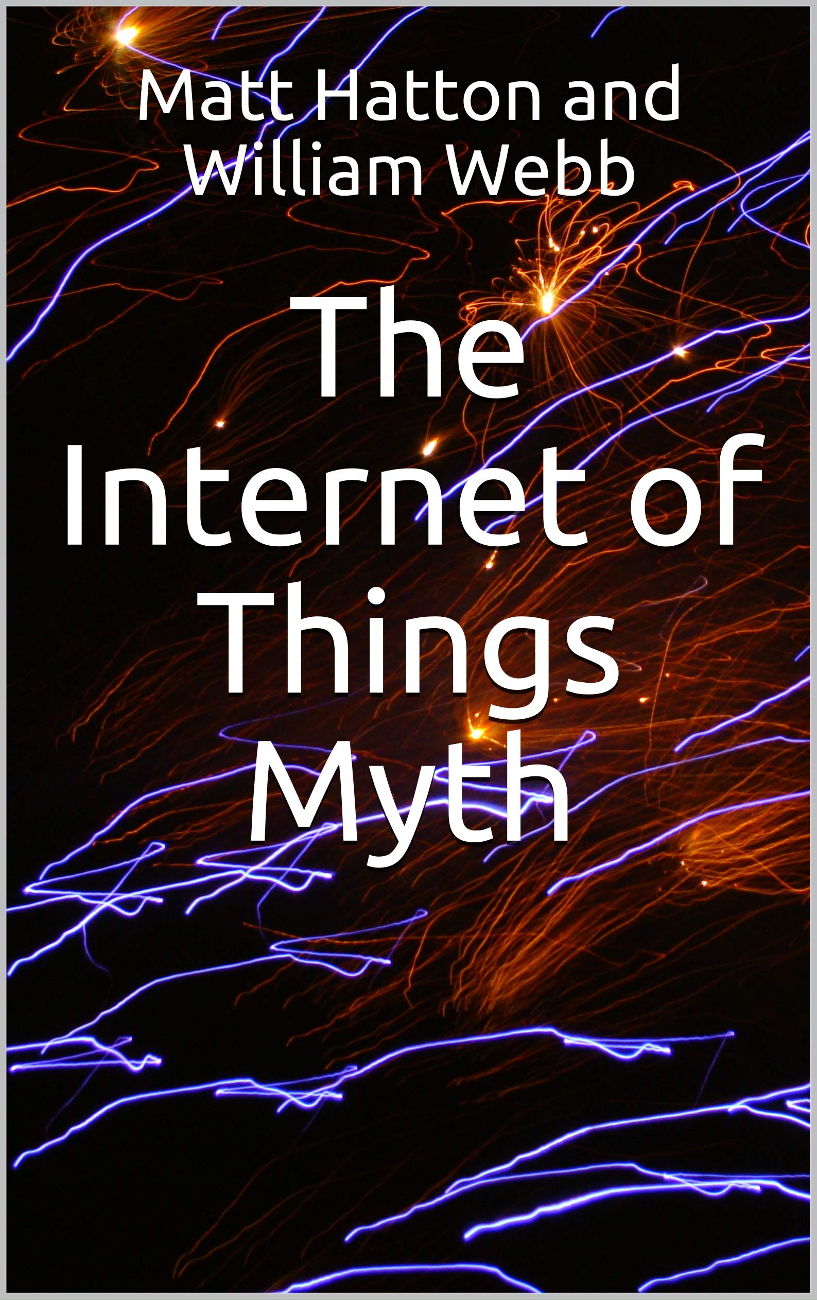 The Internet of Things Myth by Matt Hatton | Goodreads