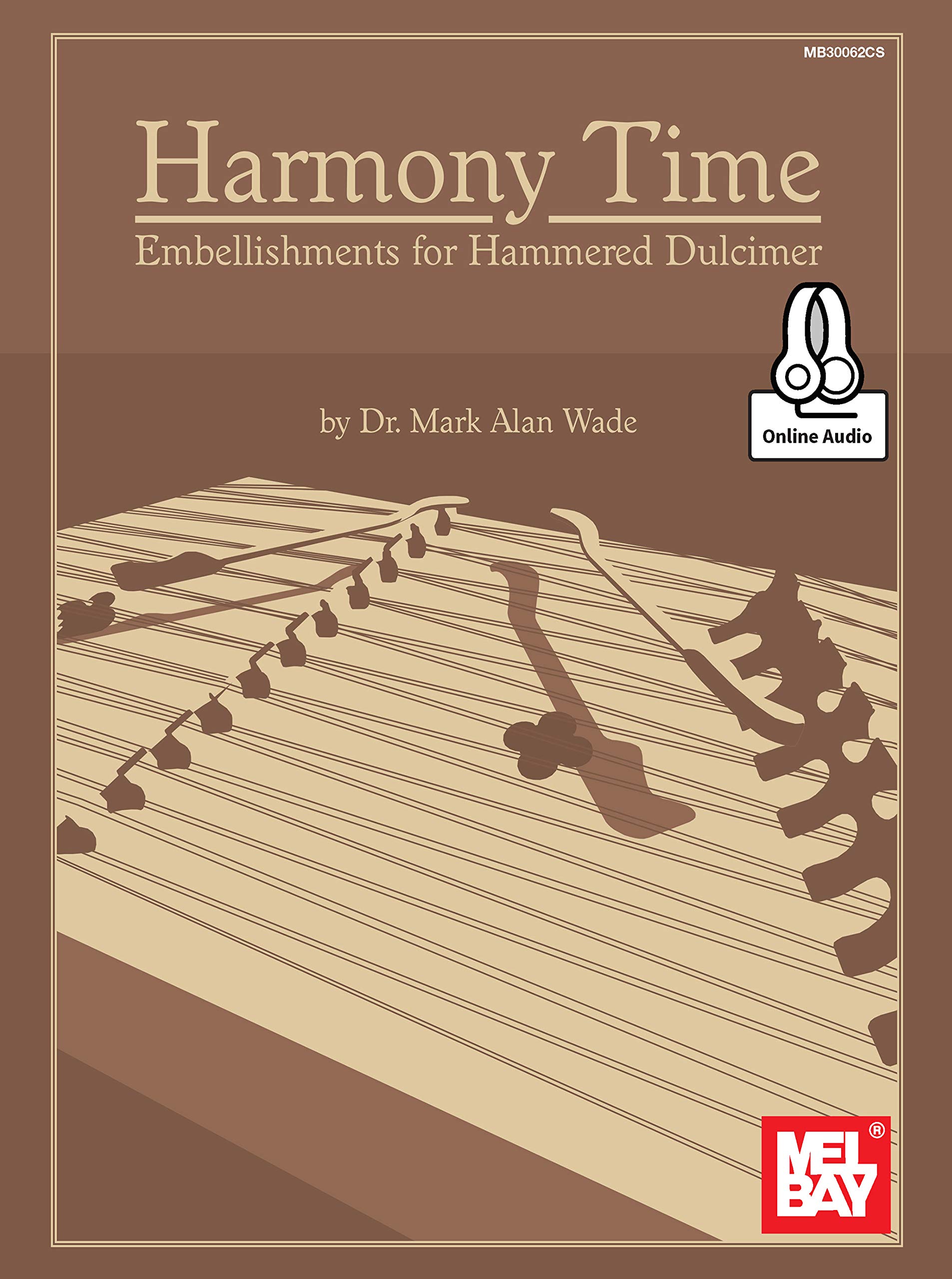 Harmony Time: Embellishments for Hammered Dulcimer by Mark Alan Wade ...