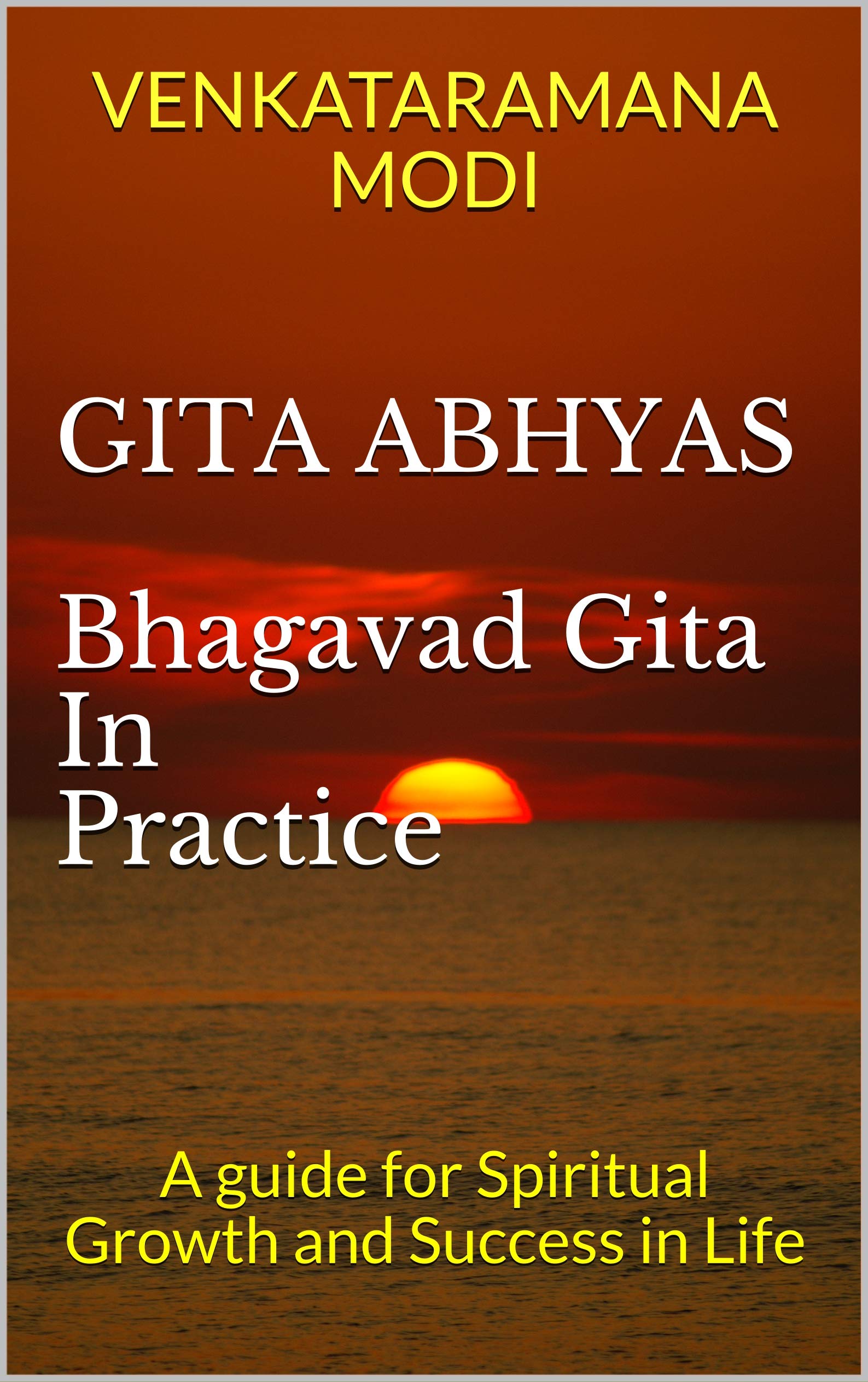 Gita Abhyas : Bhagavad Gita In Practice - Inspirational book to change your life