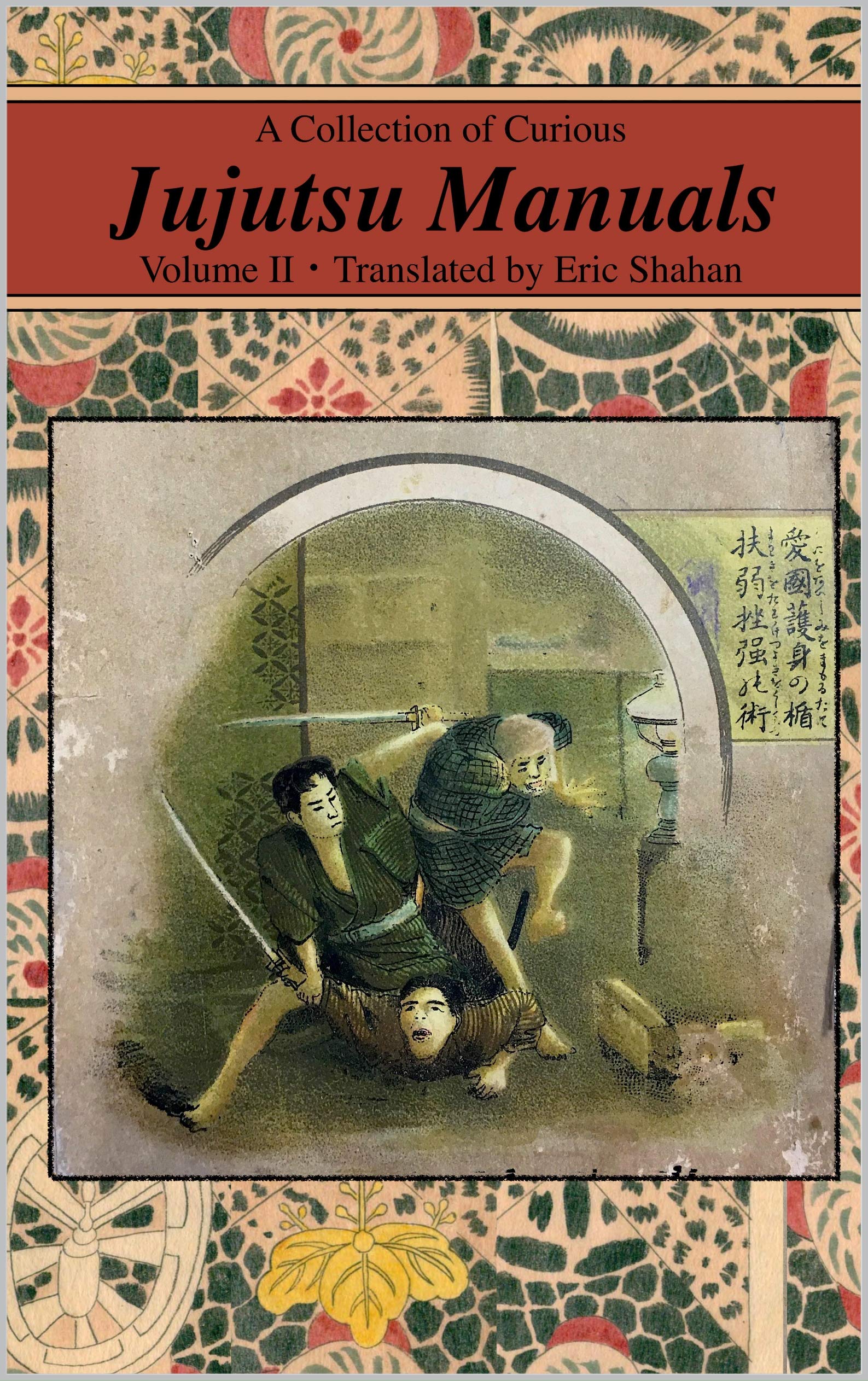 A Collection Of Curious Jujutsu Manuals Volume II By Eric Shahan 