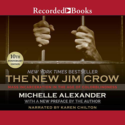 The New Jim Crow: Mass Incarceration in the Age of Colorblindness
