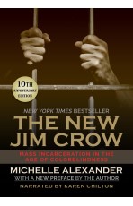 The New Jim Crow: Mass Incarceration in the Age of Colorblindness