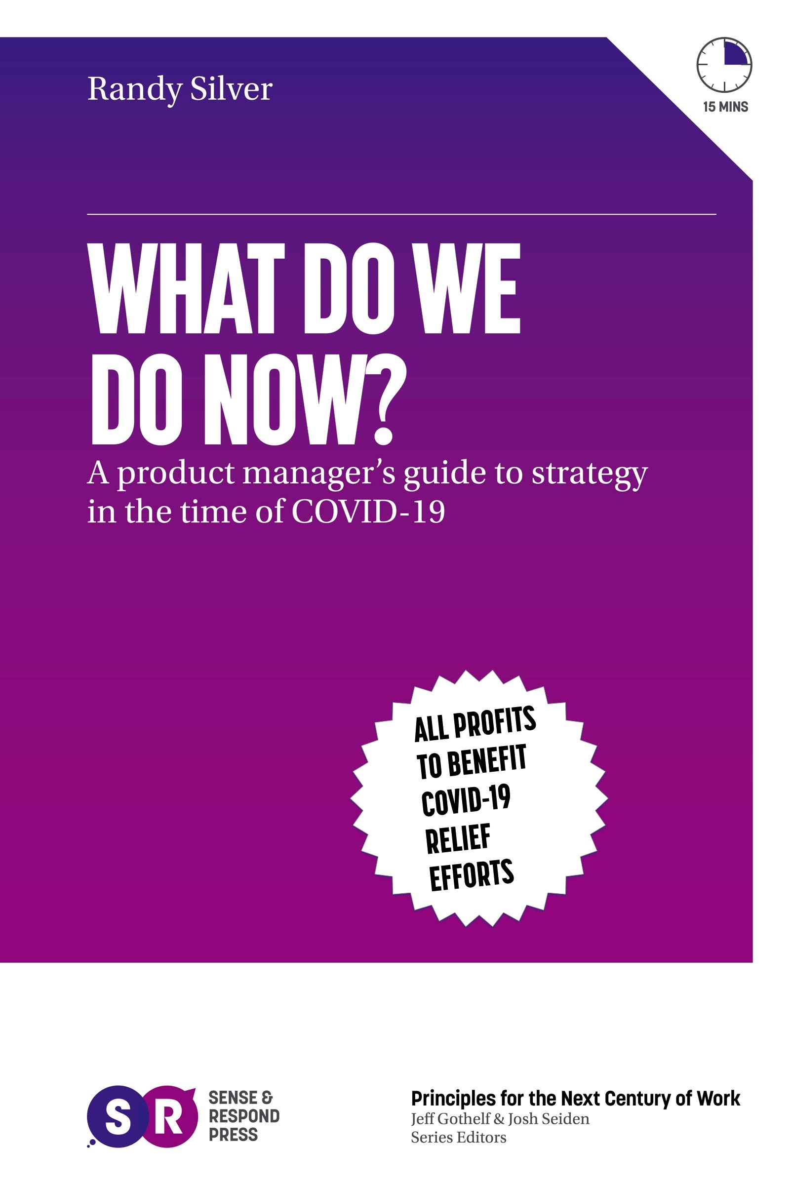 What Do We Do Now?: A product manager's guide to strategy in the time of crisis
