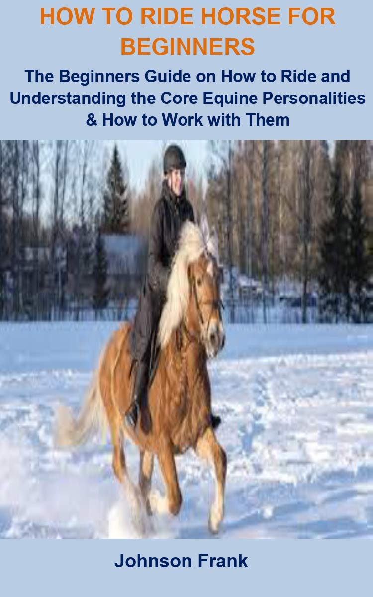 How To Ride Horse For Beginners How To Ride Horse For Beginners The
