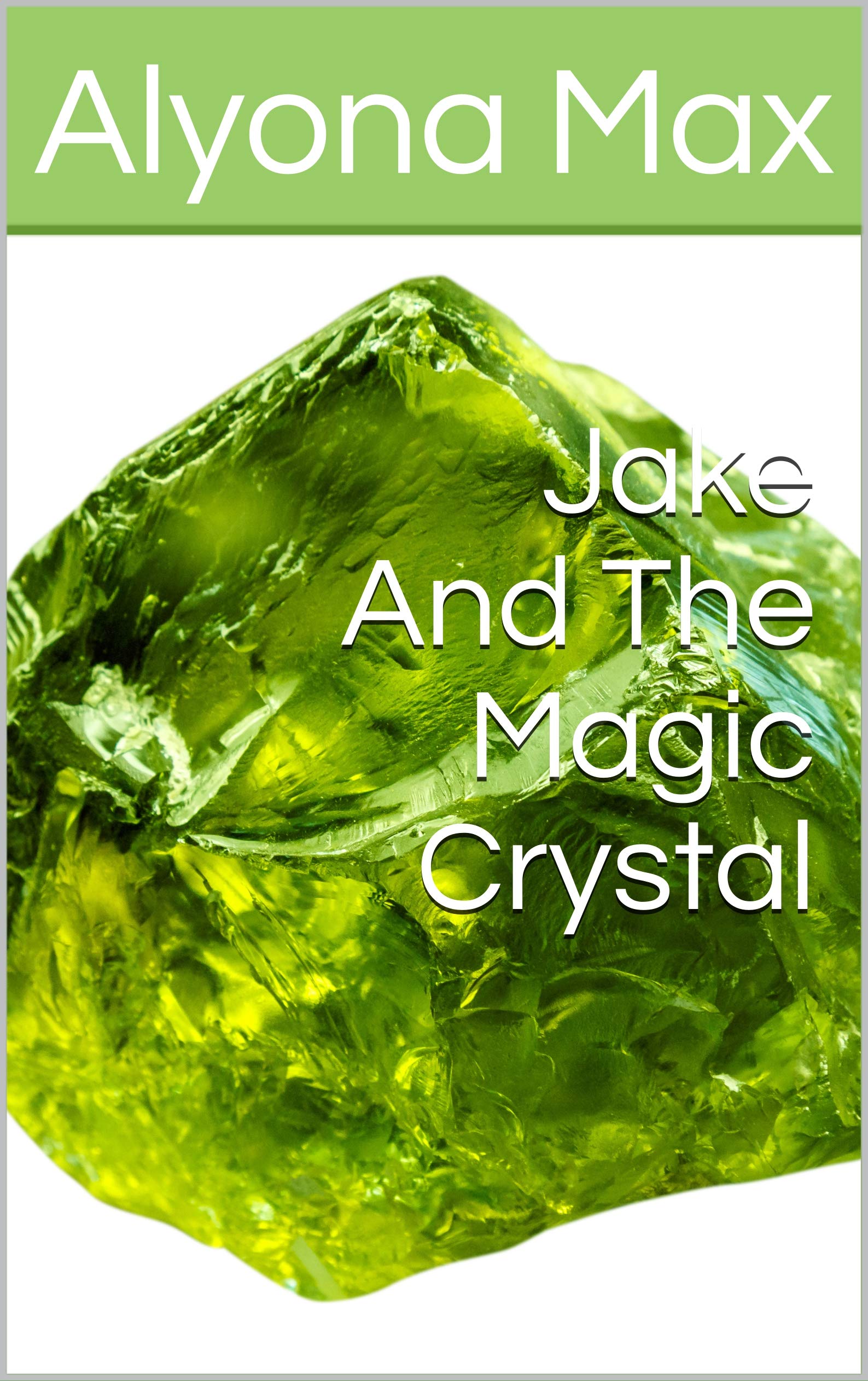 Jake Strong Magic Jake And The Magic Crystal by Alyona Max | Goodreads