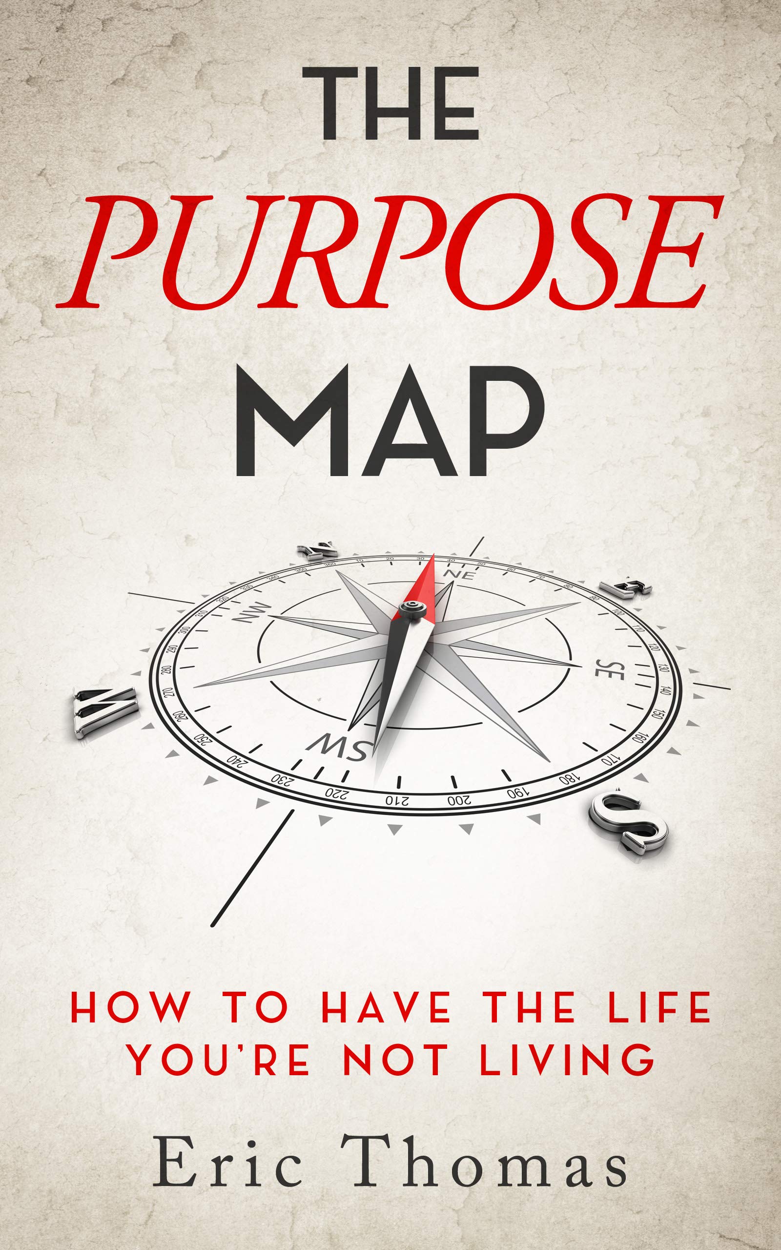 The Purpose Map: How to Have The Life You're Not Living by Eric Thomas ...