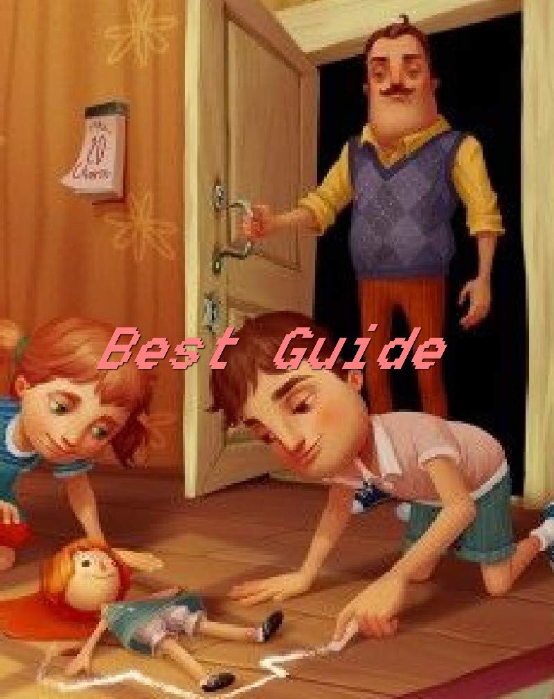 Hello Neighbor Hide and Seek Game Guide/ Walkthrough / Complete Guide ...