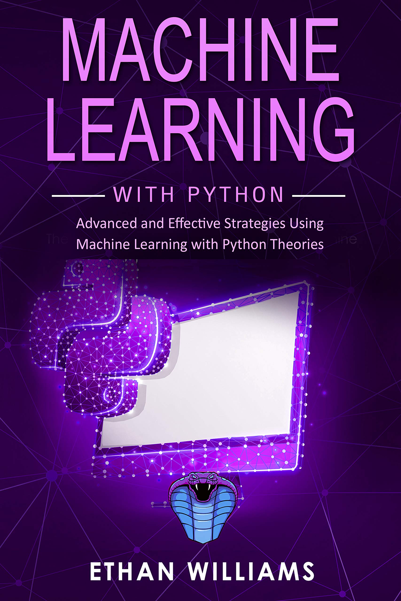 Machine Learning with Python: Advanced and Effective Strategies Using ...