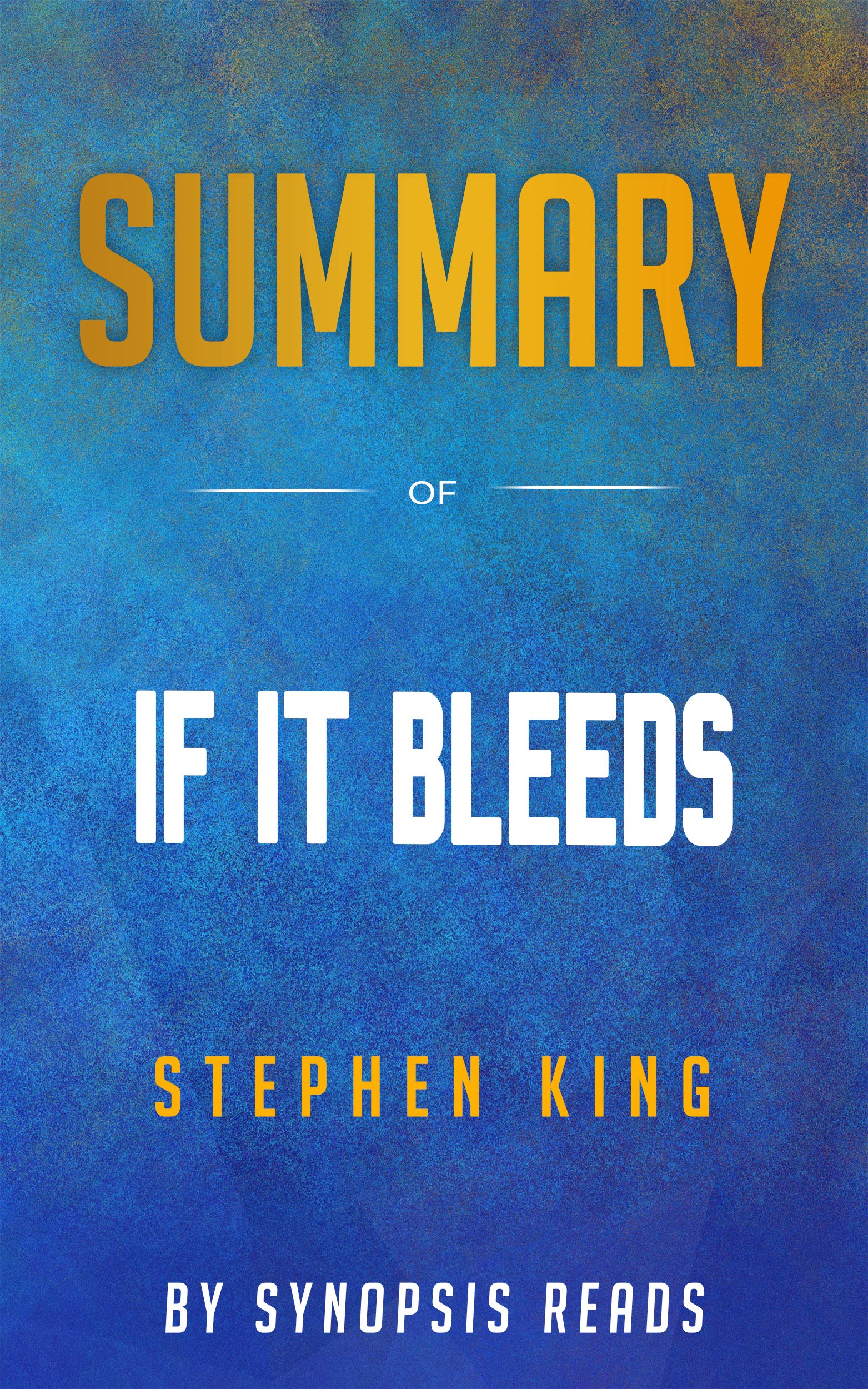 Summary of If It Bleeds by Stephen King by Synposis Reads Goodreads
