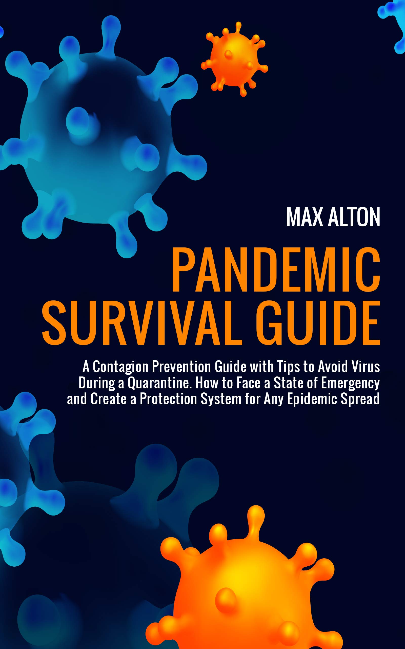 Pandemic Survival Guide A Contagion Prevention Guide With Tips To
