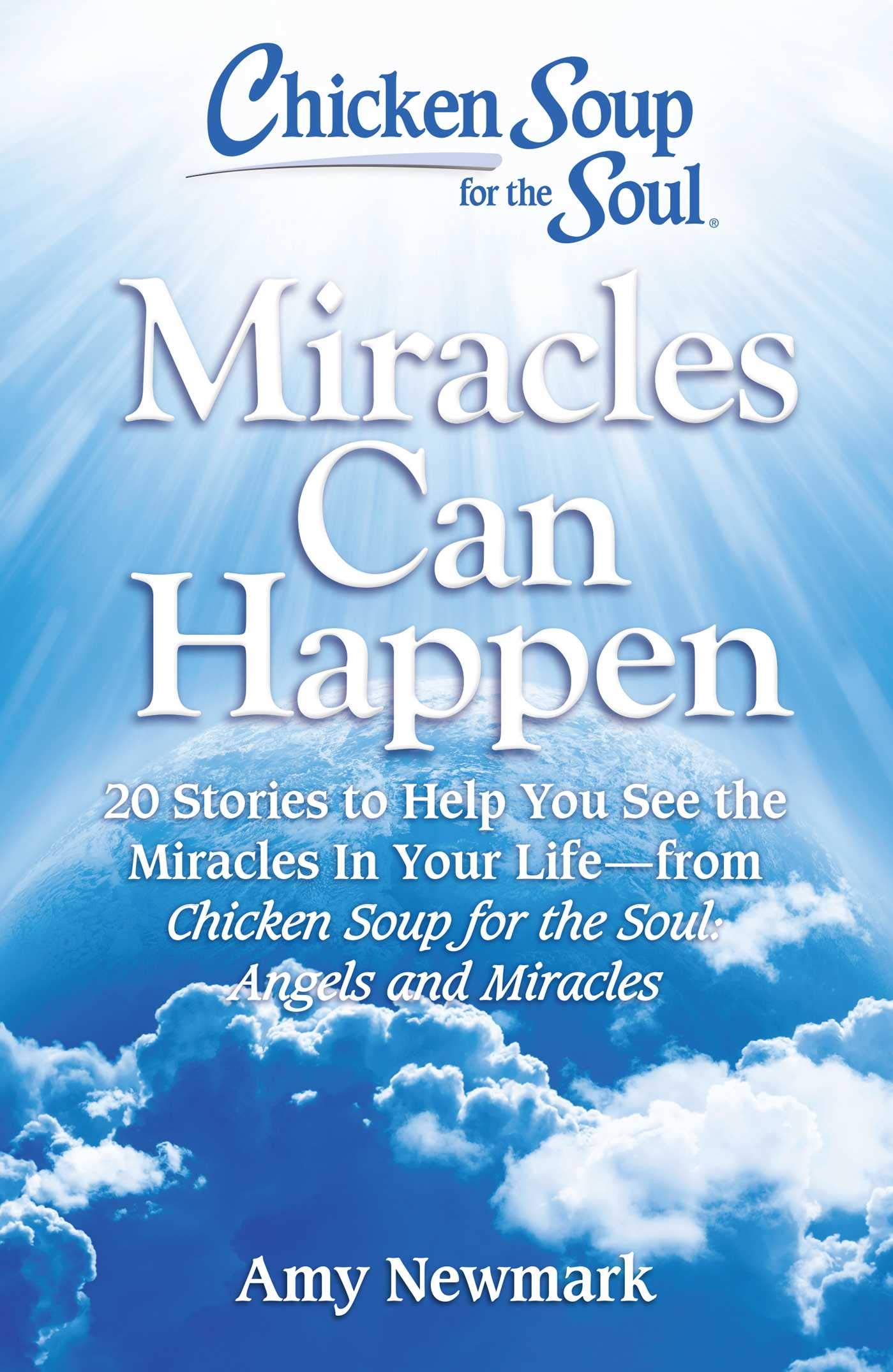 Chicken Soup for the Soul Miracles Can Happen 20 Stories to Help You