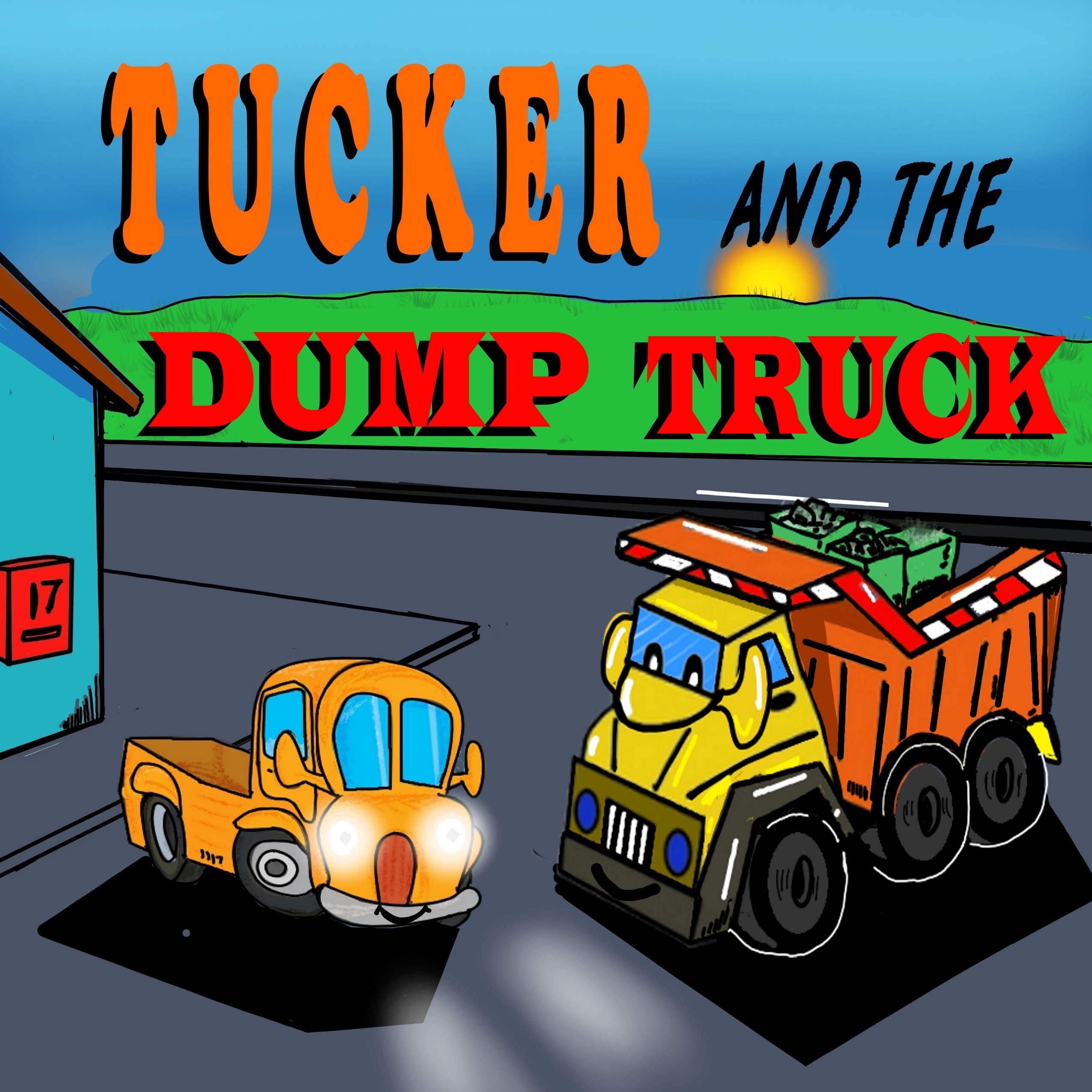 Tucker and the Dump Truck Dump Truck Books for Toddlers Truck Books