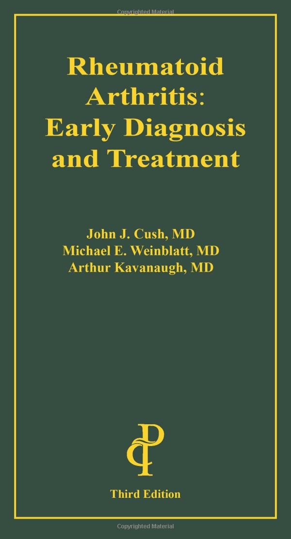 Rheumatoid Arthritis Early Diagnosis and Treatment by John J. Cush