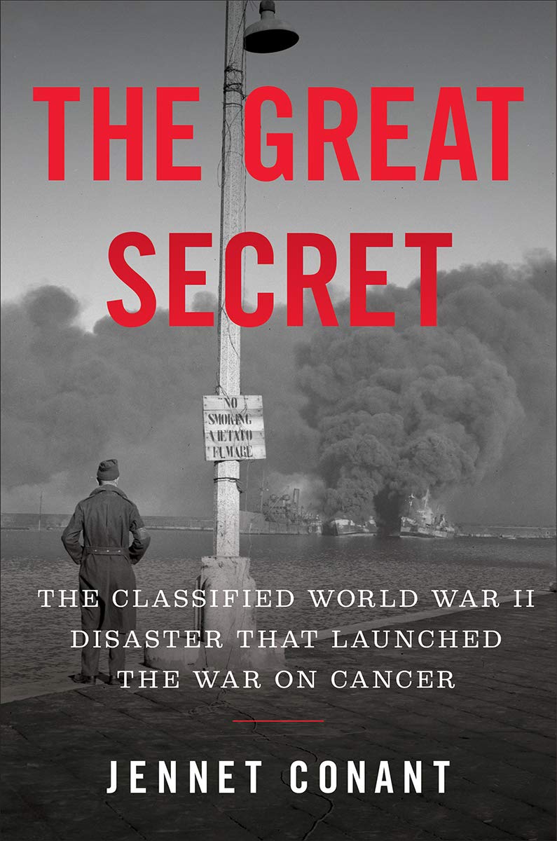 The Great Secret: The Classified World War II Disaster that Launched the War on Cancer