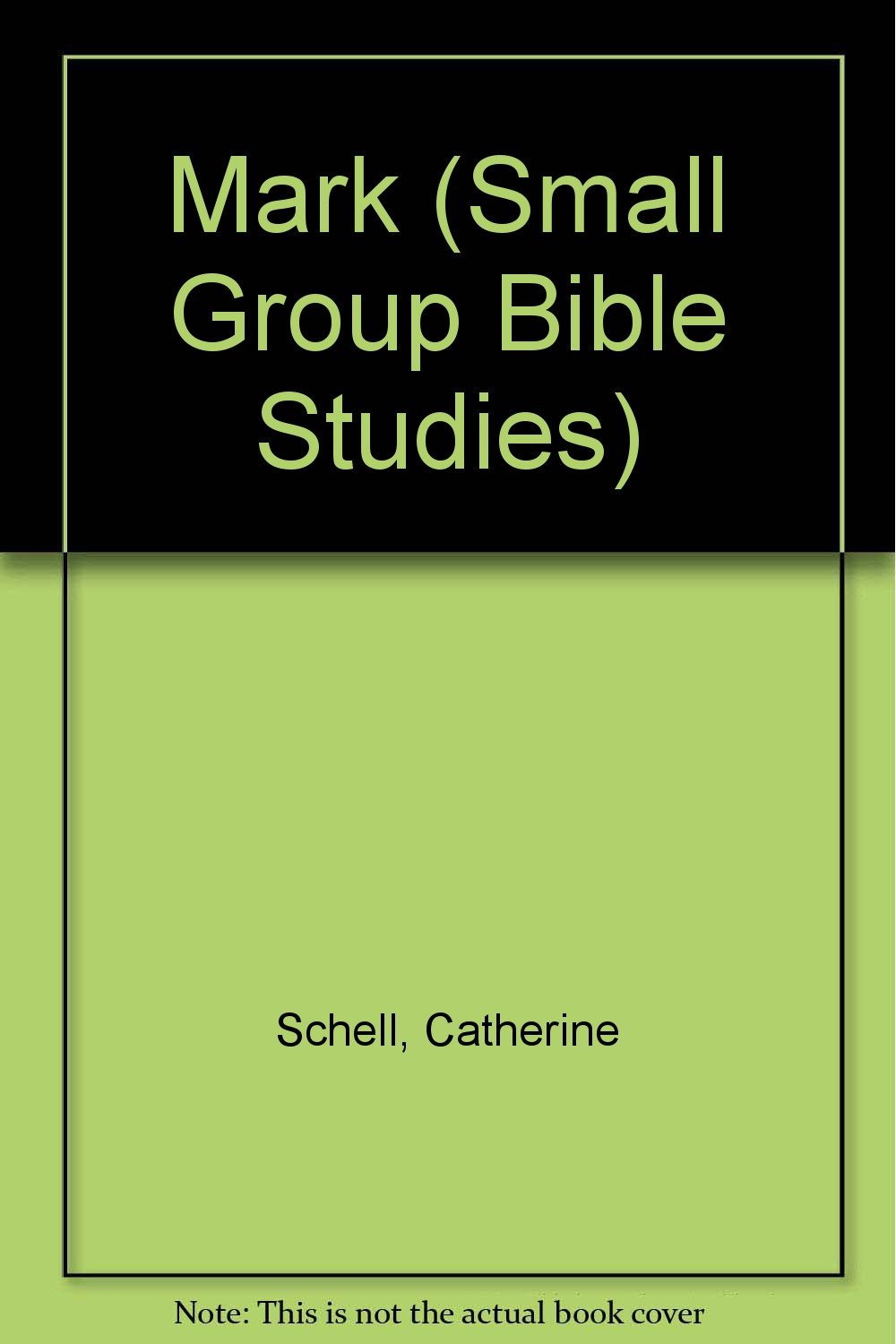 Small Group Bible Studies 17 Discussions for Group Bible Study Mark by Marilyn Kunz Goodreads