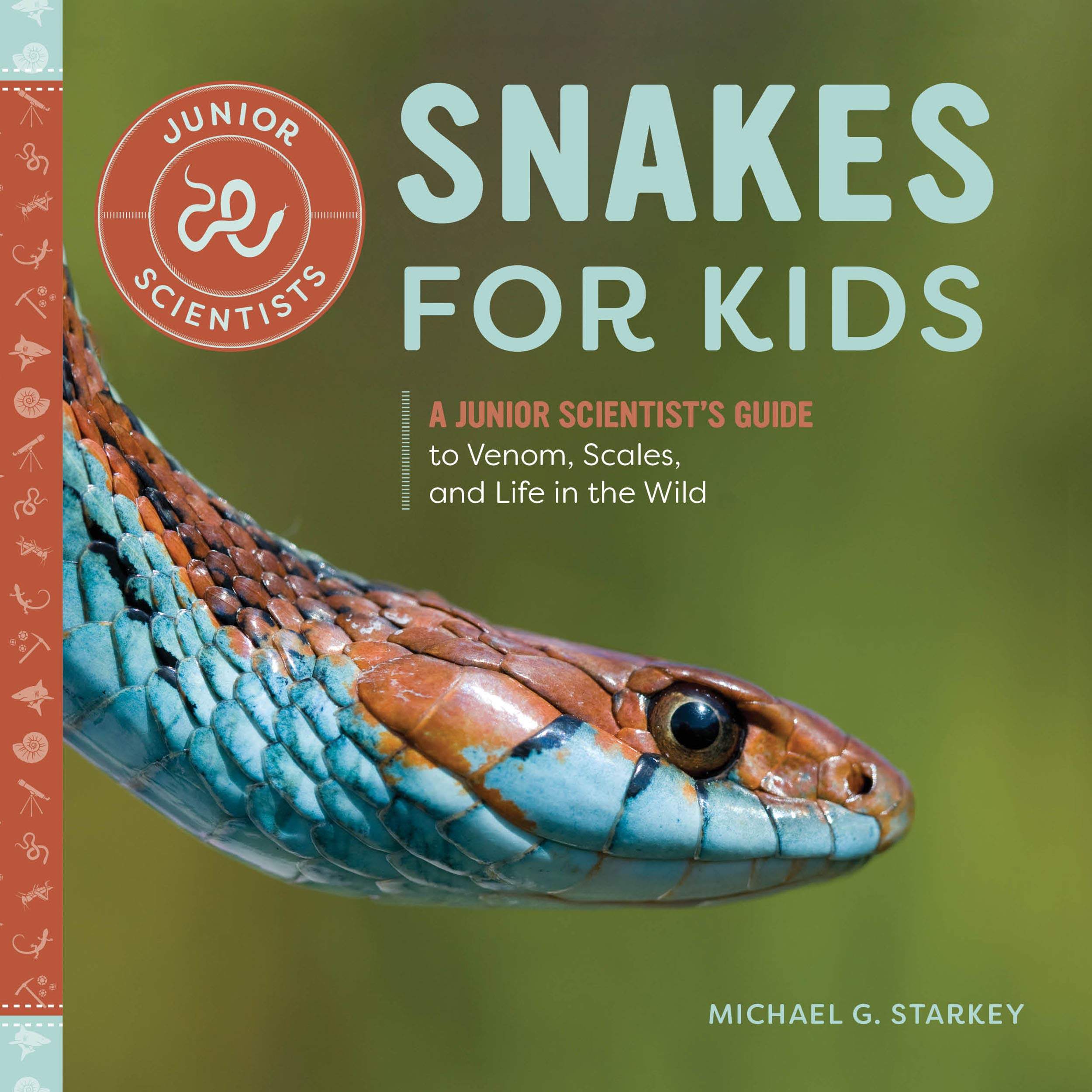 Snakes for Kids: A Junior Scientist's Guide to Venom, Scales, and Life ...
