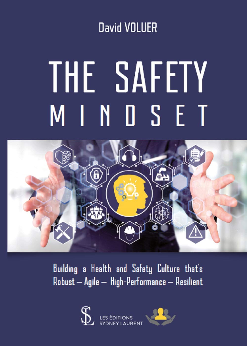 The safety mindset Building a health and safety culture that’s Robust
