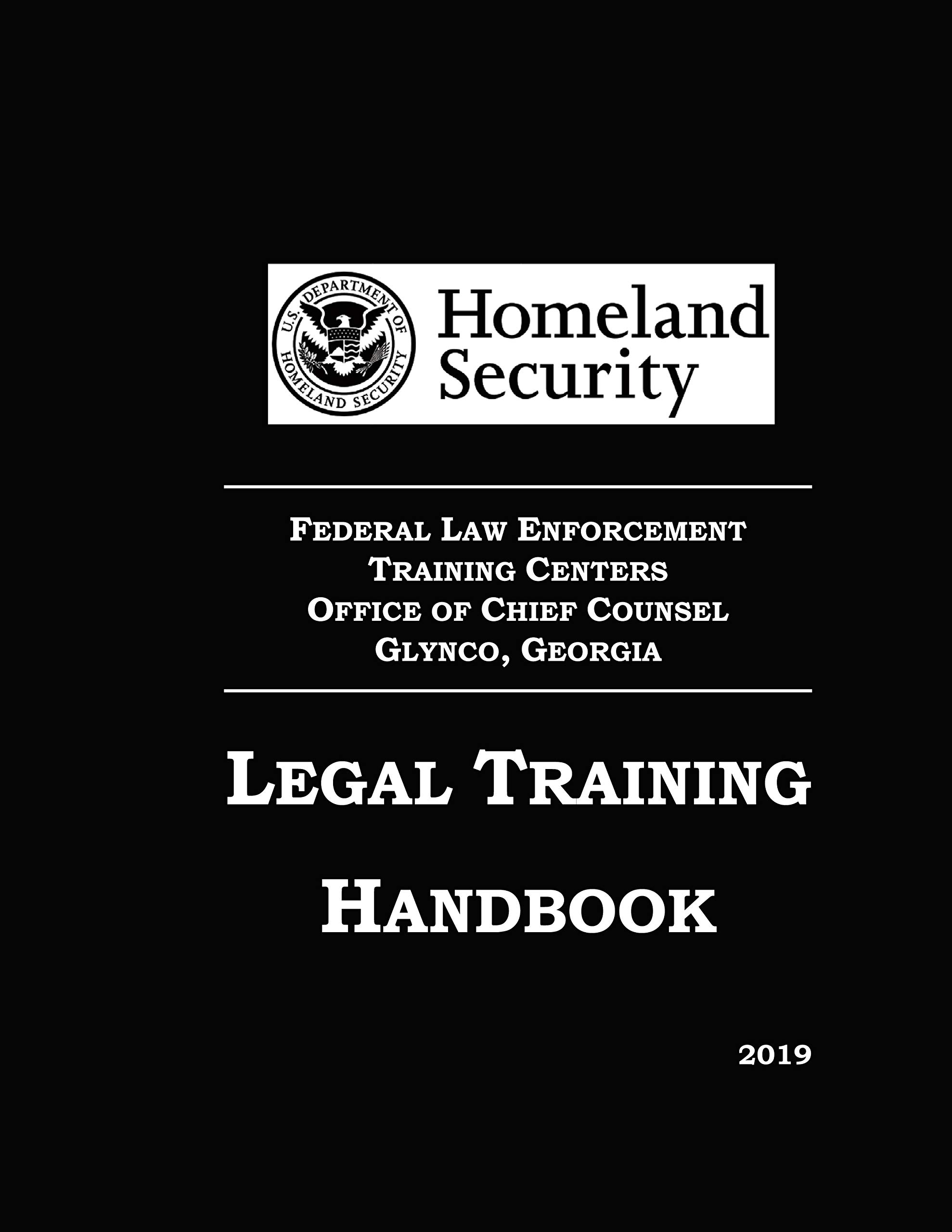 Legal Training Handbook 2019 Federal Law Enforcement Training Centres