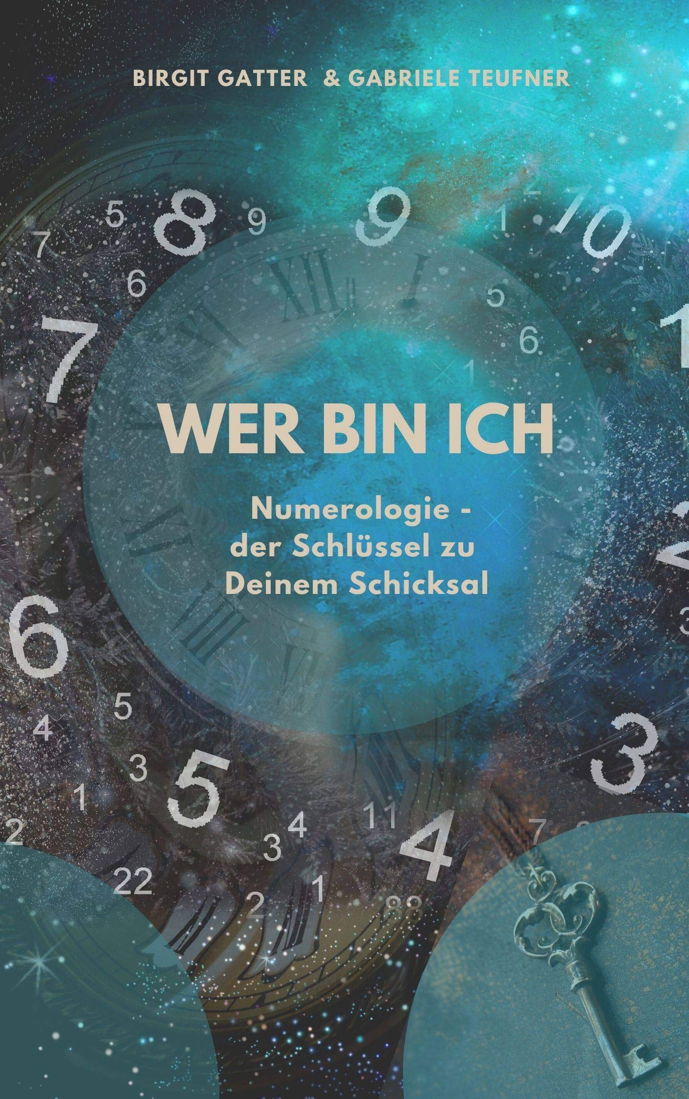 Wer bin ich?: Numerologie - der Schlüssel zu deinem Schicksal by Birgit