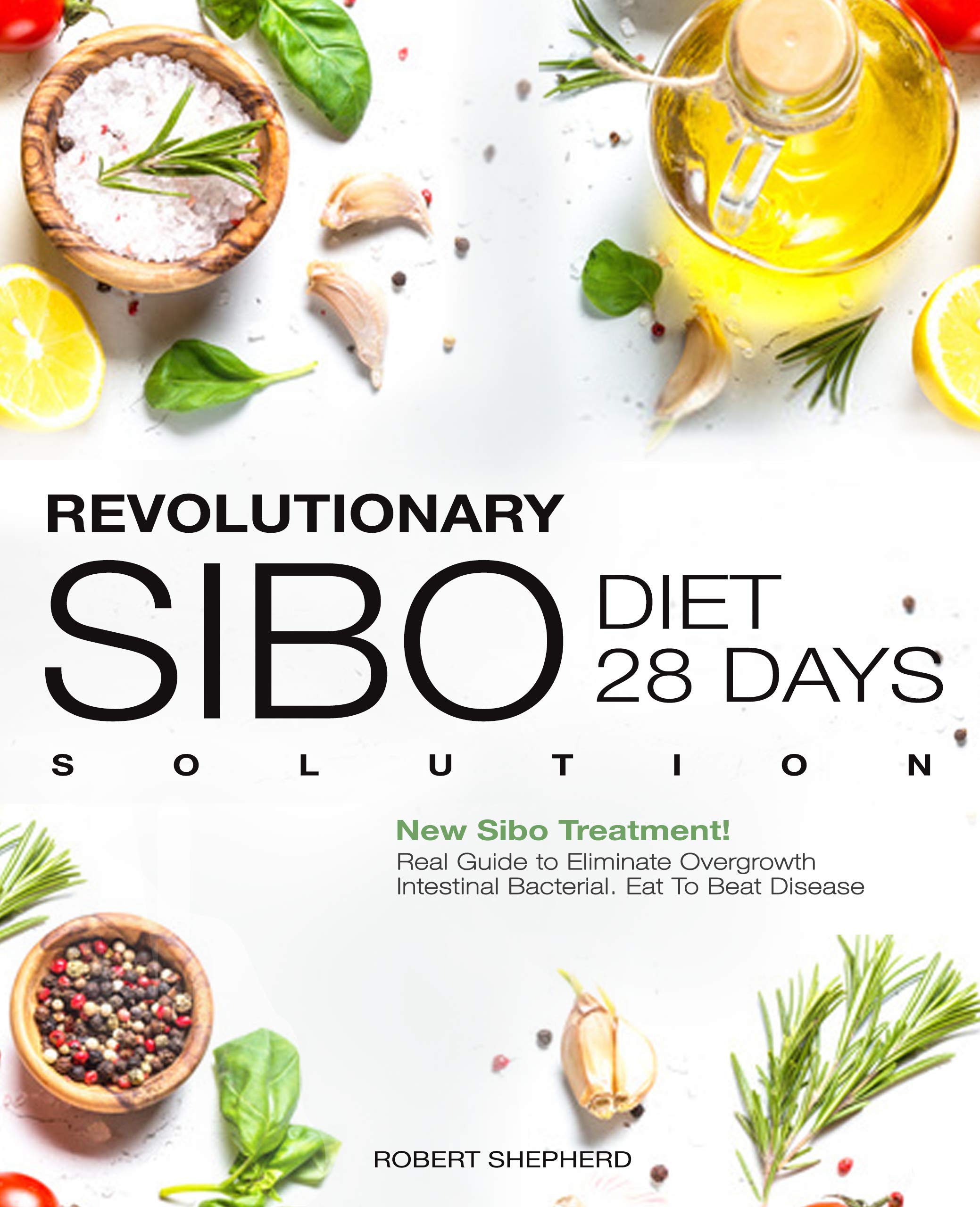 Sibo Diet Revolutionary Real 28 days Solution Guide to Eliminate