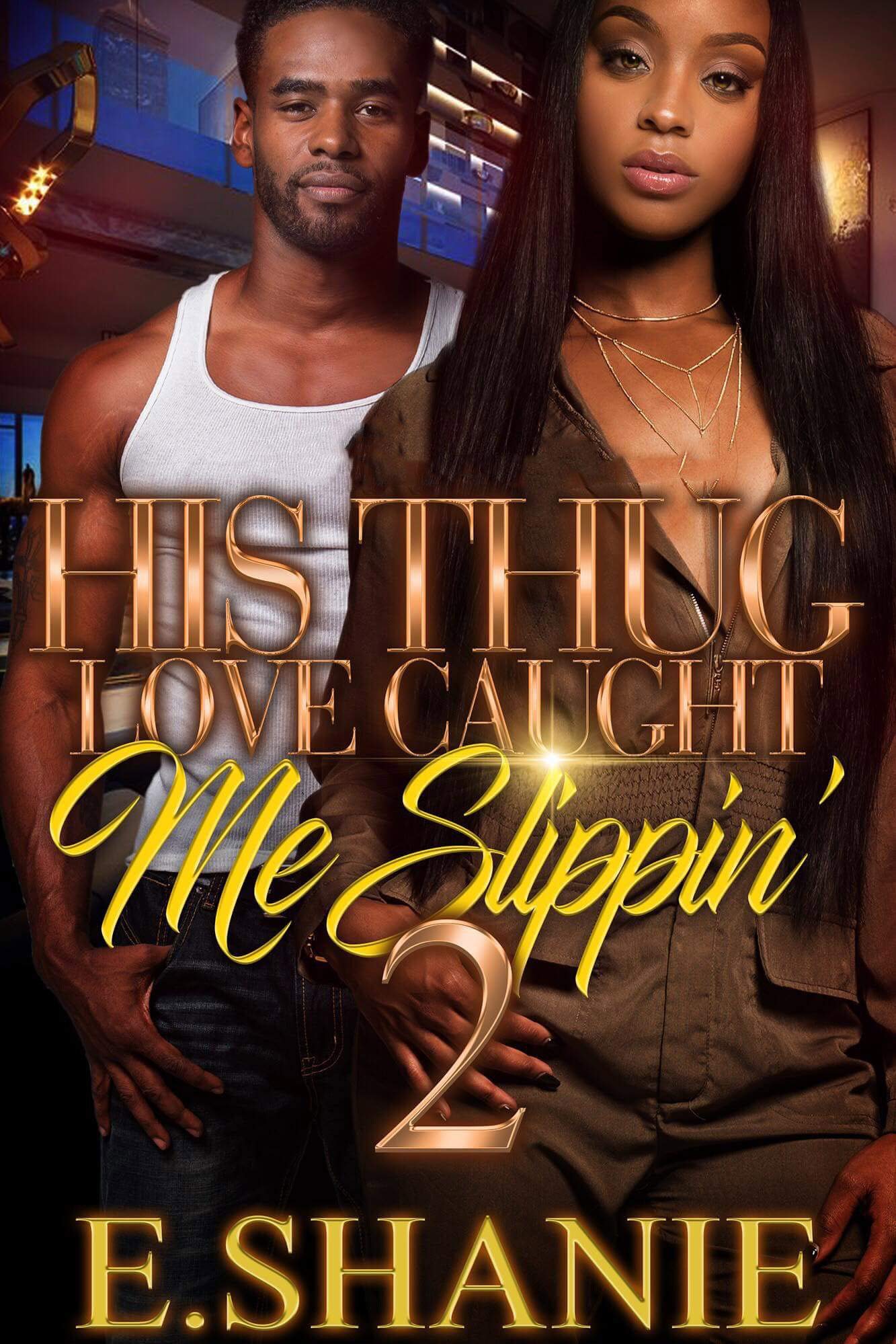 His Thug Love Caught Me Slipping' 2 by E. Shanie | Goodreads