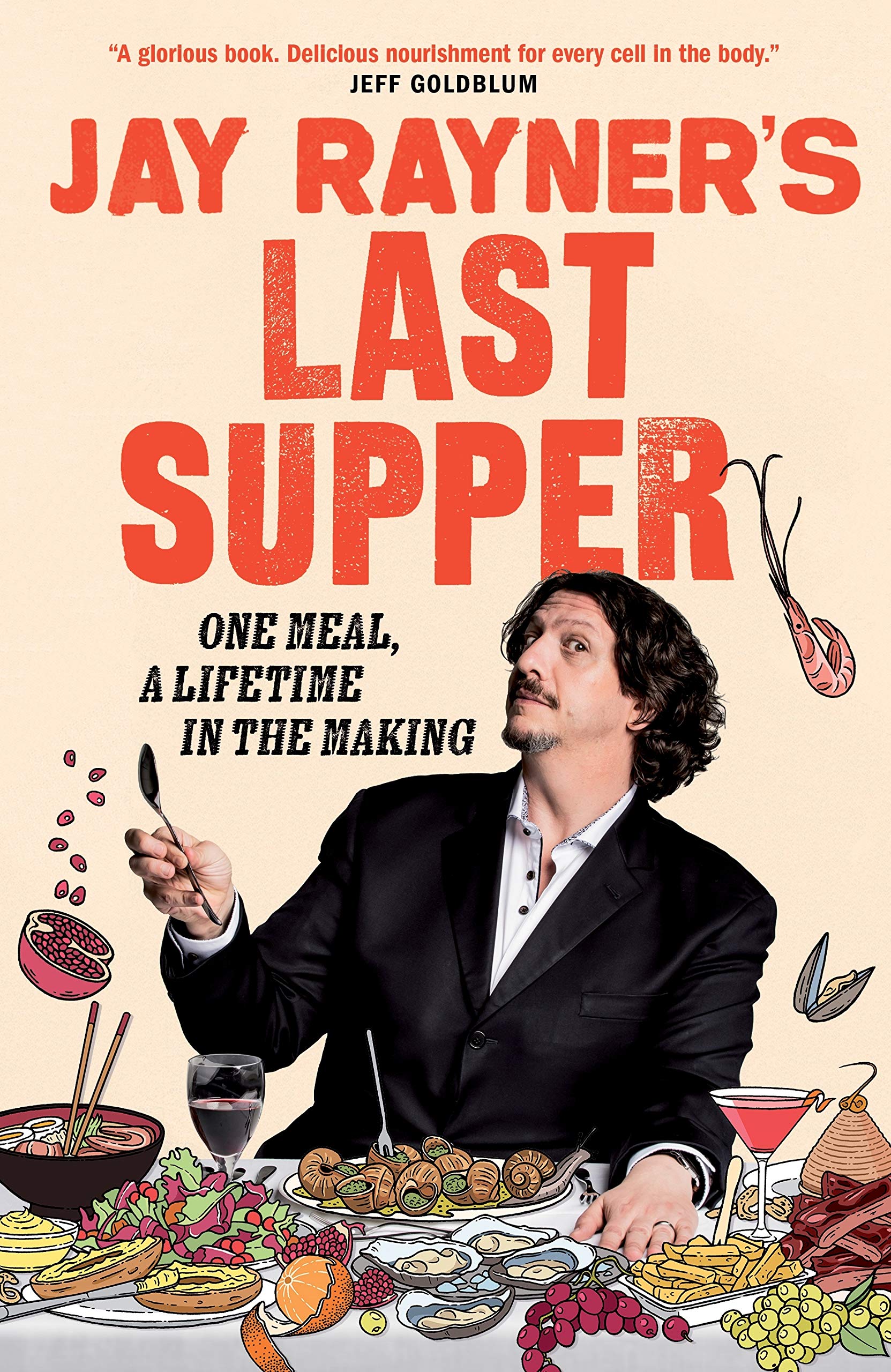 Jay Rayner's Last Supper One Meal, a Lifetime in the Making by Jay