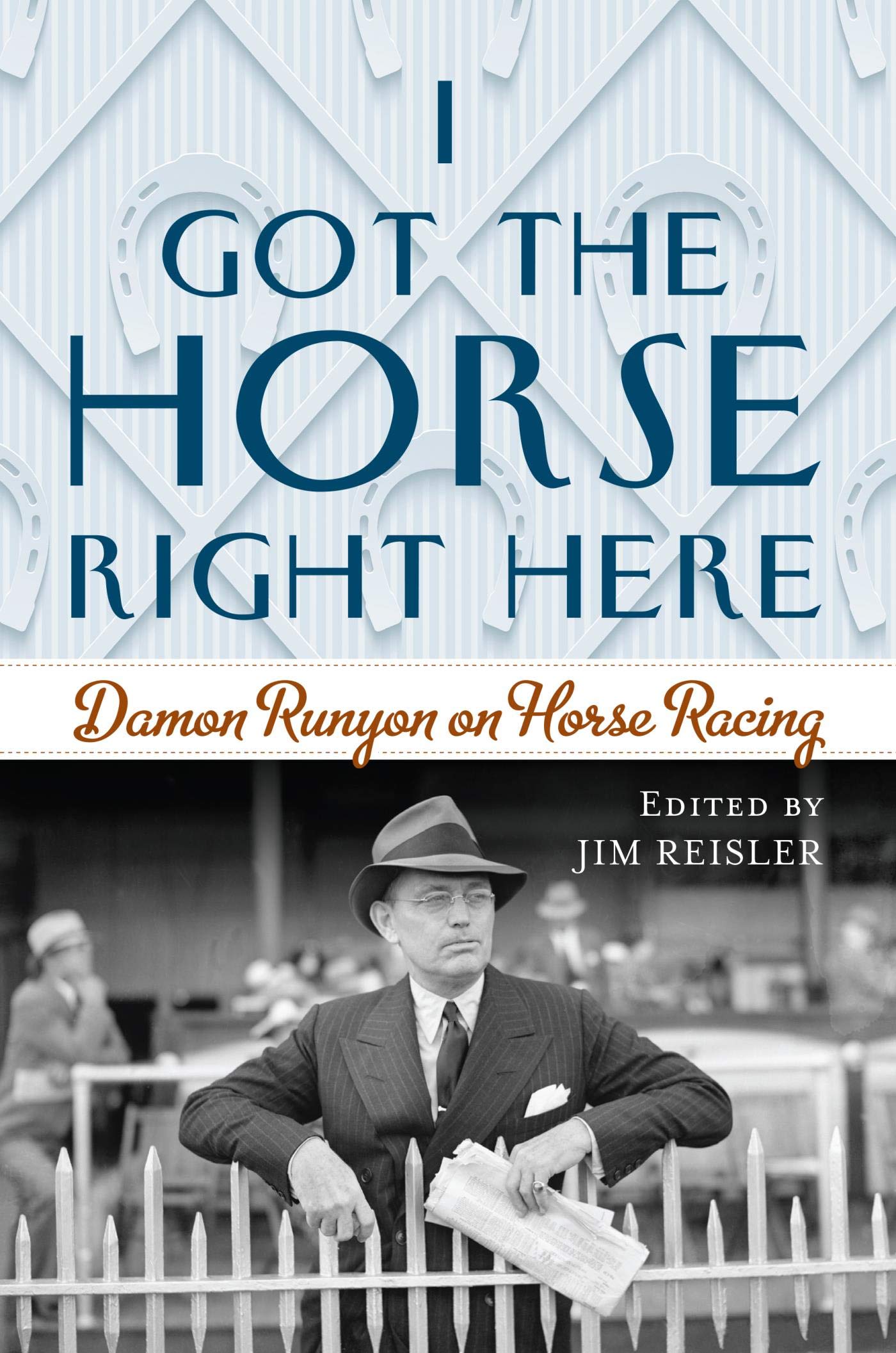 I Got the Horse Right Here Damon Runyon on Horse Racing by Joseph