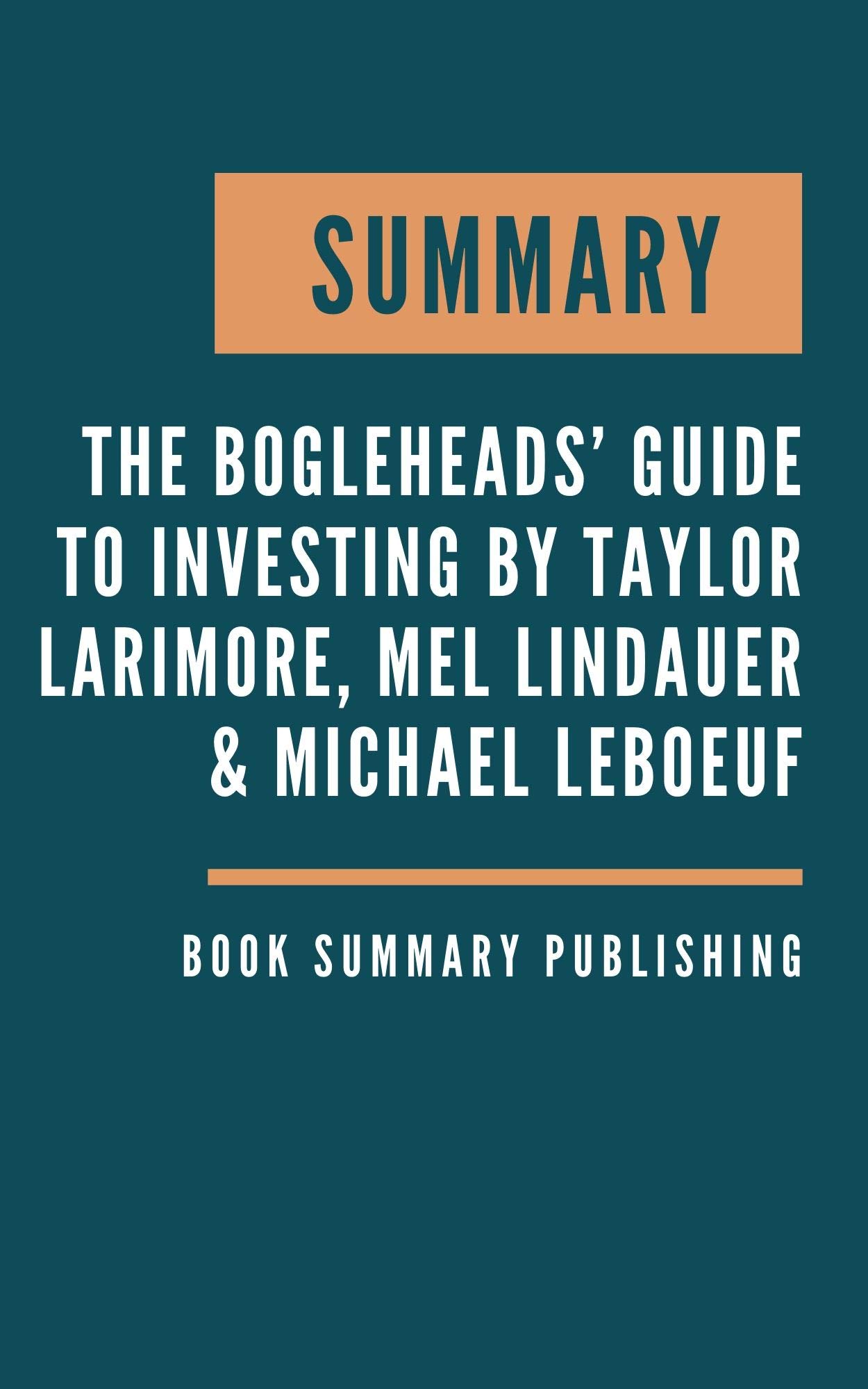 SUMMARY The Bogleheads’ Guide to Investing Contrarian advice that
