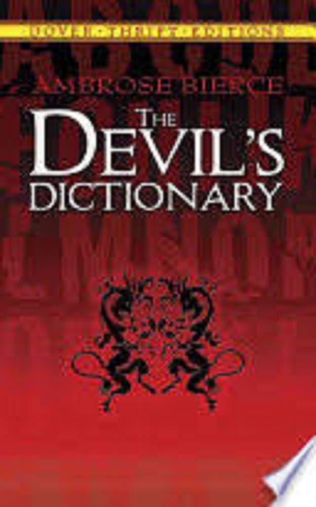 THE DEVIL'S DICTIONARY by Ambrose Bierce | Goodreads