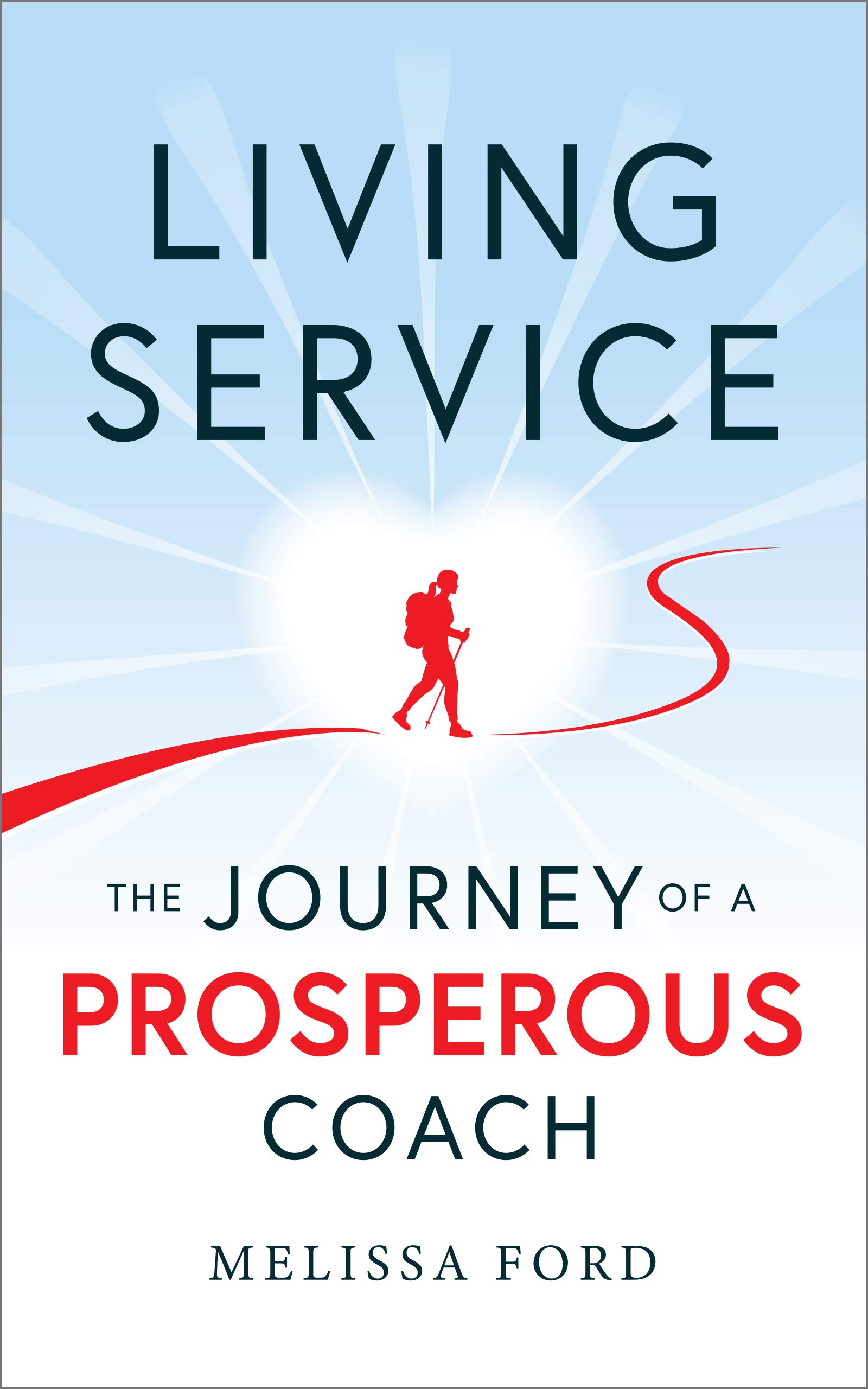 Living Service: The Journey of a Prosperous Coach