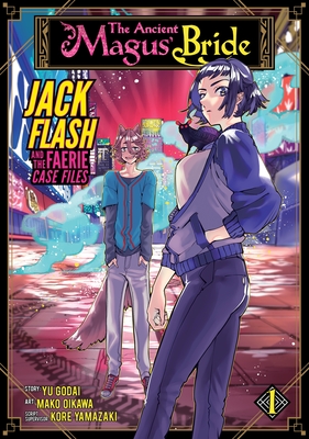 The Ancient Magus' Bride: Jack Flash and the Faerie Case Files, Vol. 1