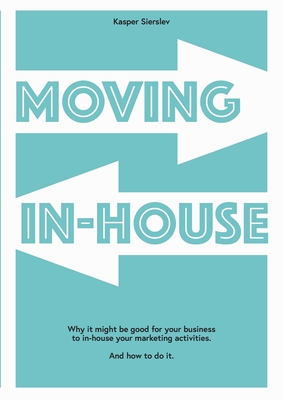 What is in-house marketing? Moving in-house is the key to business development