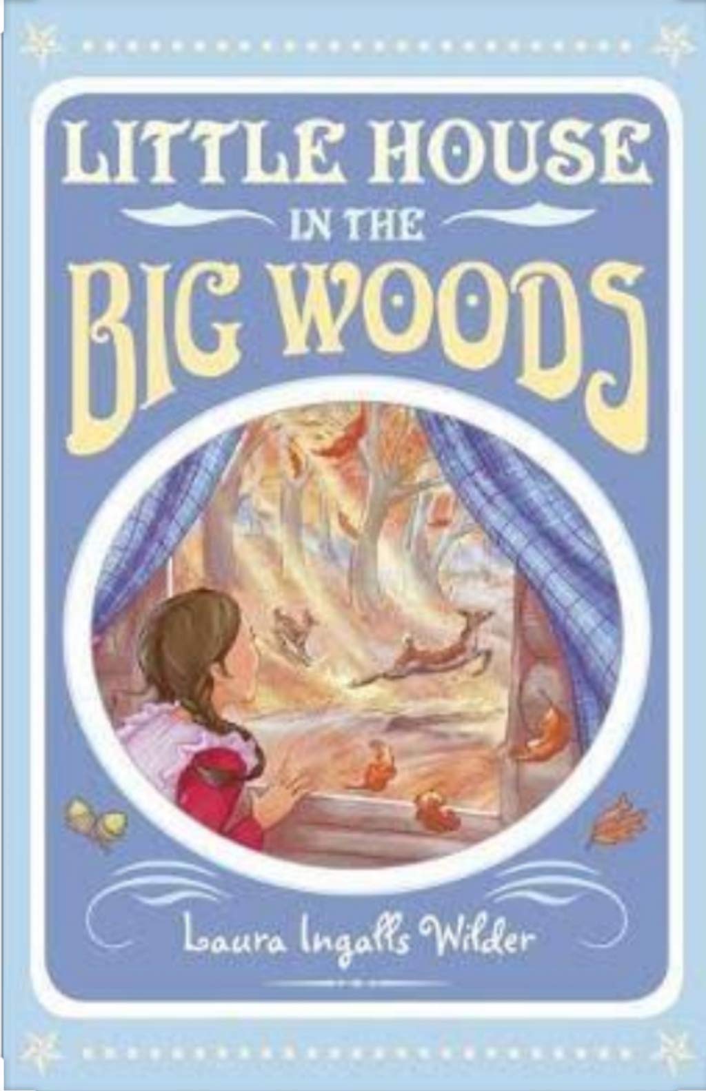 Little House in the Big Woods by Laura Ingalls Wilder Goodreads