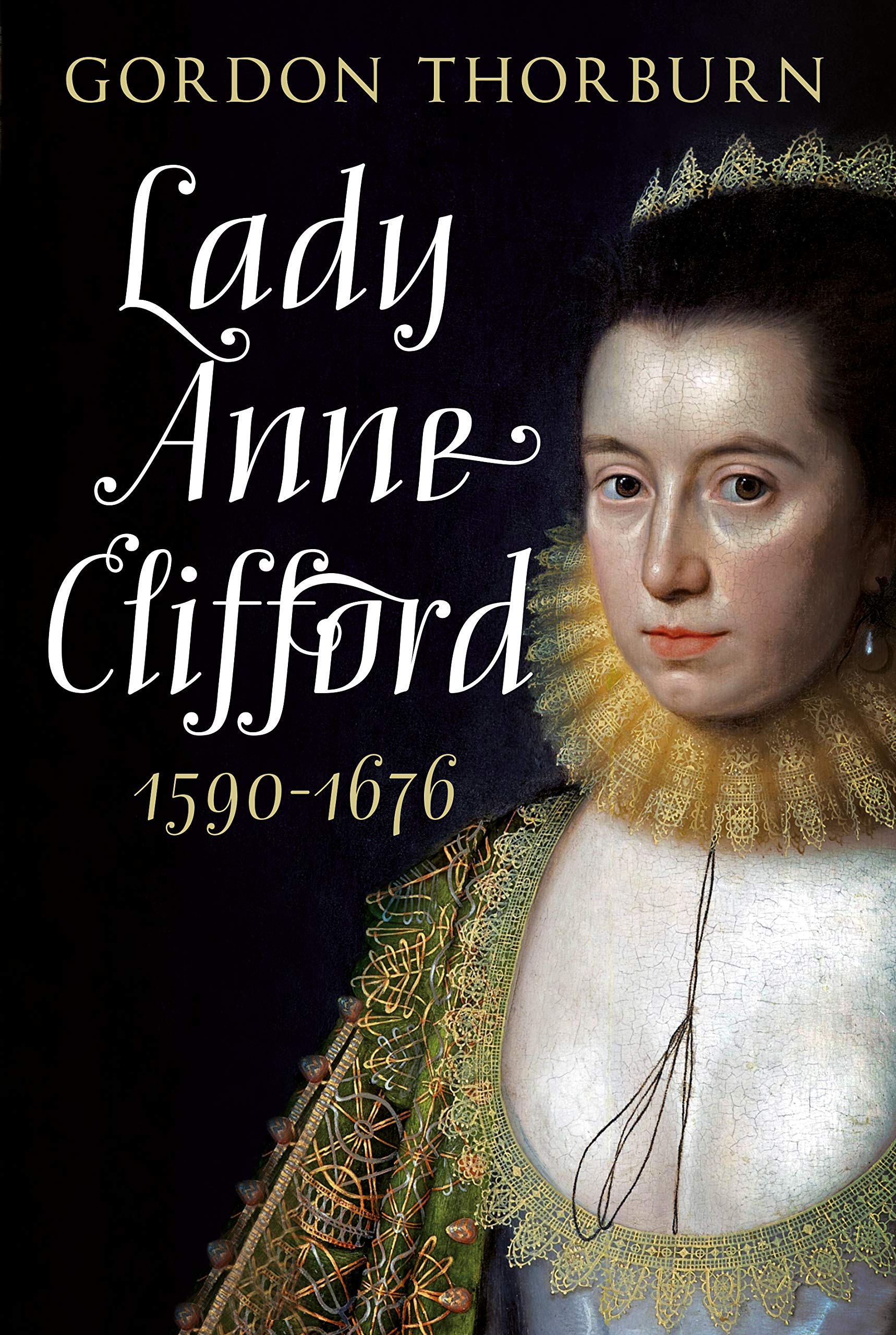 Lady Anne Clifford 15901676 by Gordon Thorburn Goodreads