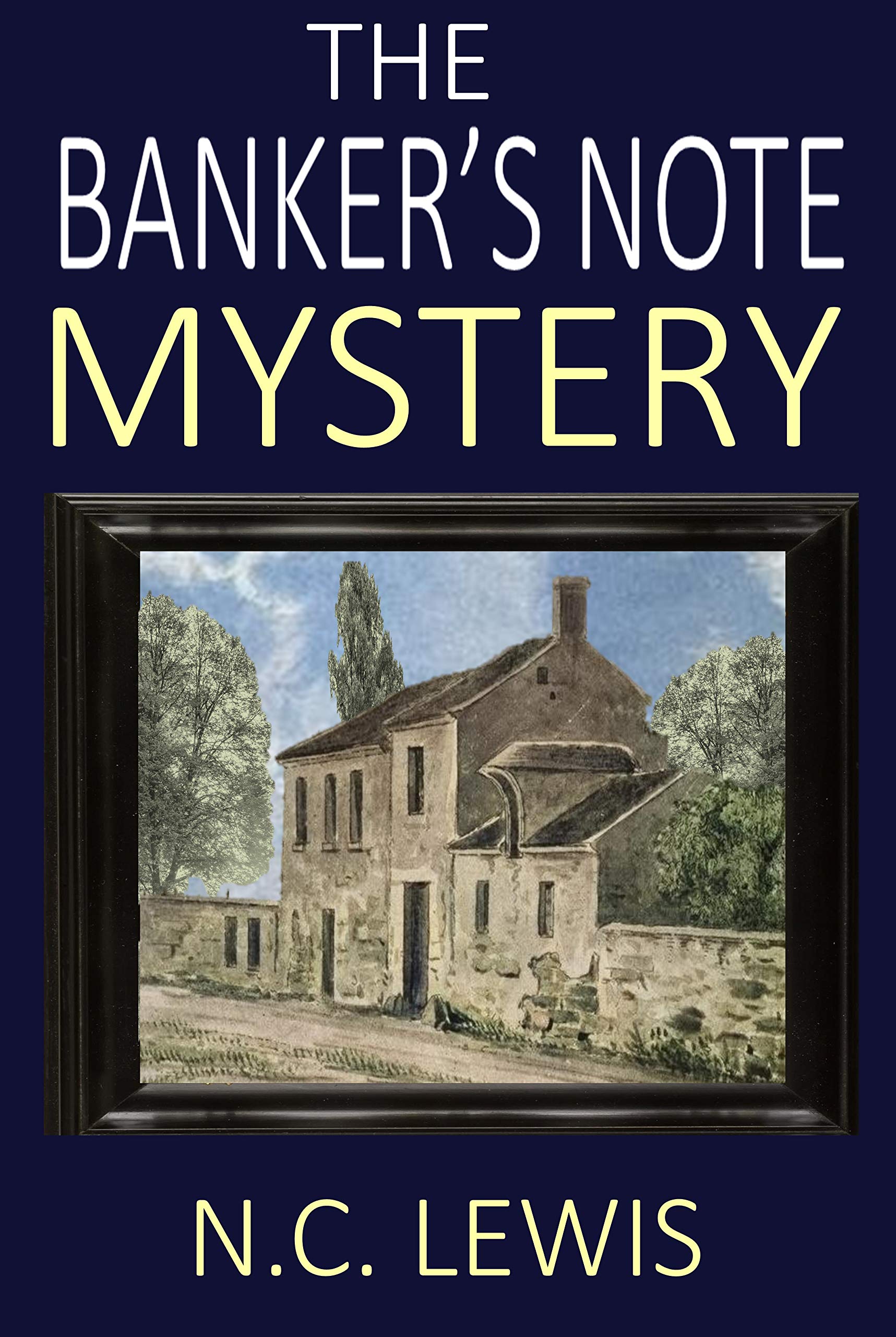 The Banker's Note Mystery by N.C. Lewis | Goodreads