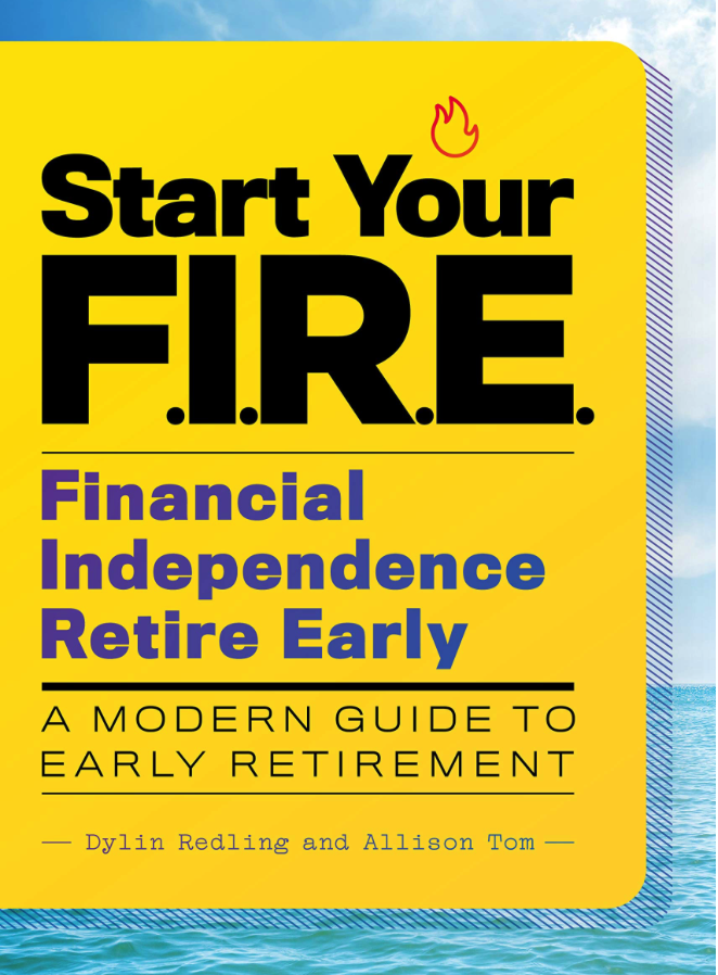 Start Your F.I.R.E. (Financial Independence Retire Early): A Modern Guide to Early Retirement