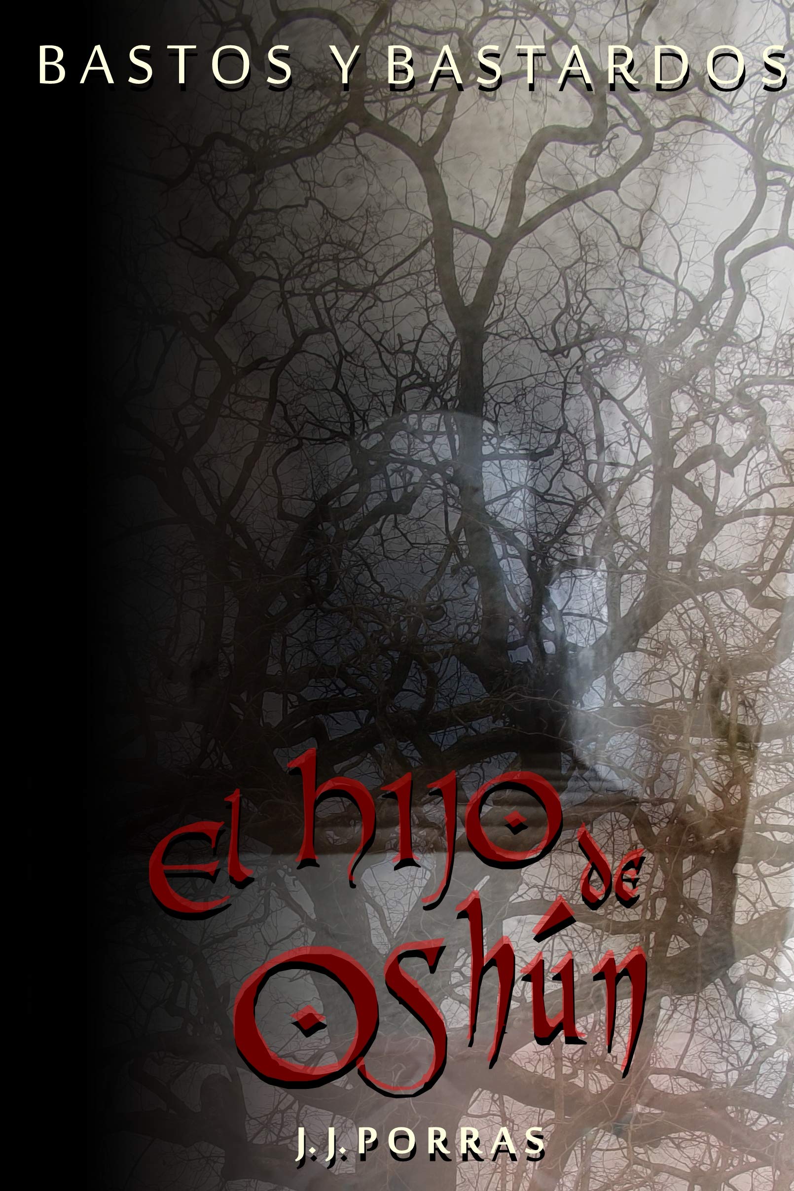 Bastos y Bastardos El hijo de Oshún by Jonathan Jiménez Porras Goodreads