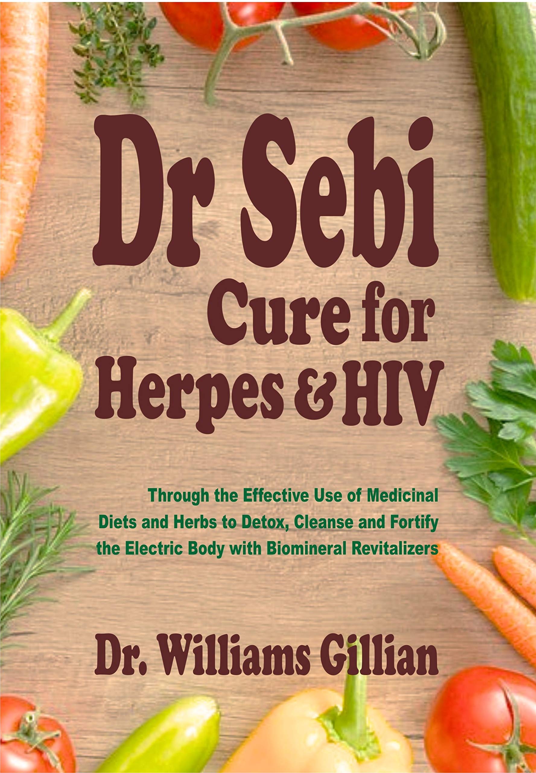Dr. Sebi Cure for Herpes & HIV: Through the Effective Use of Medicinal